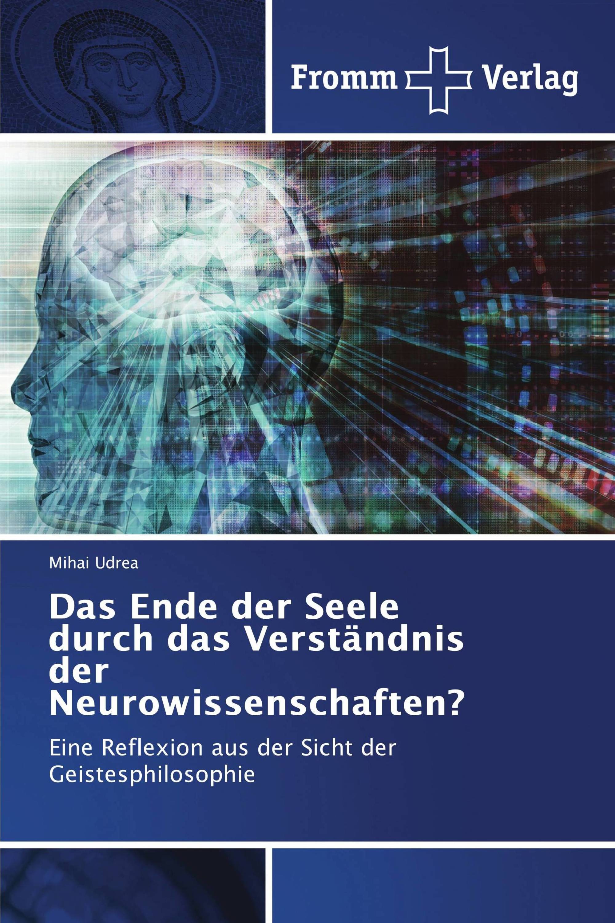 Das Ende der Seele durch das Verständnis der Neurowissenschaften?