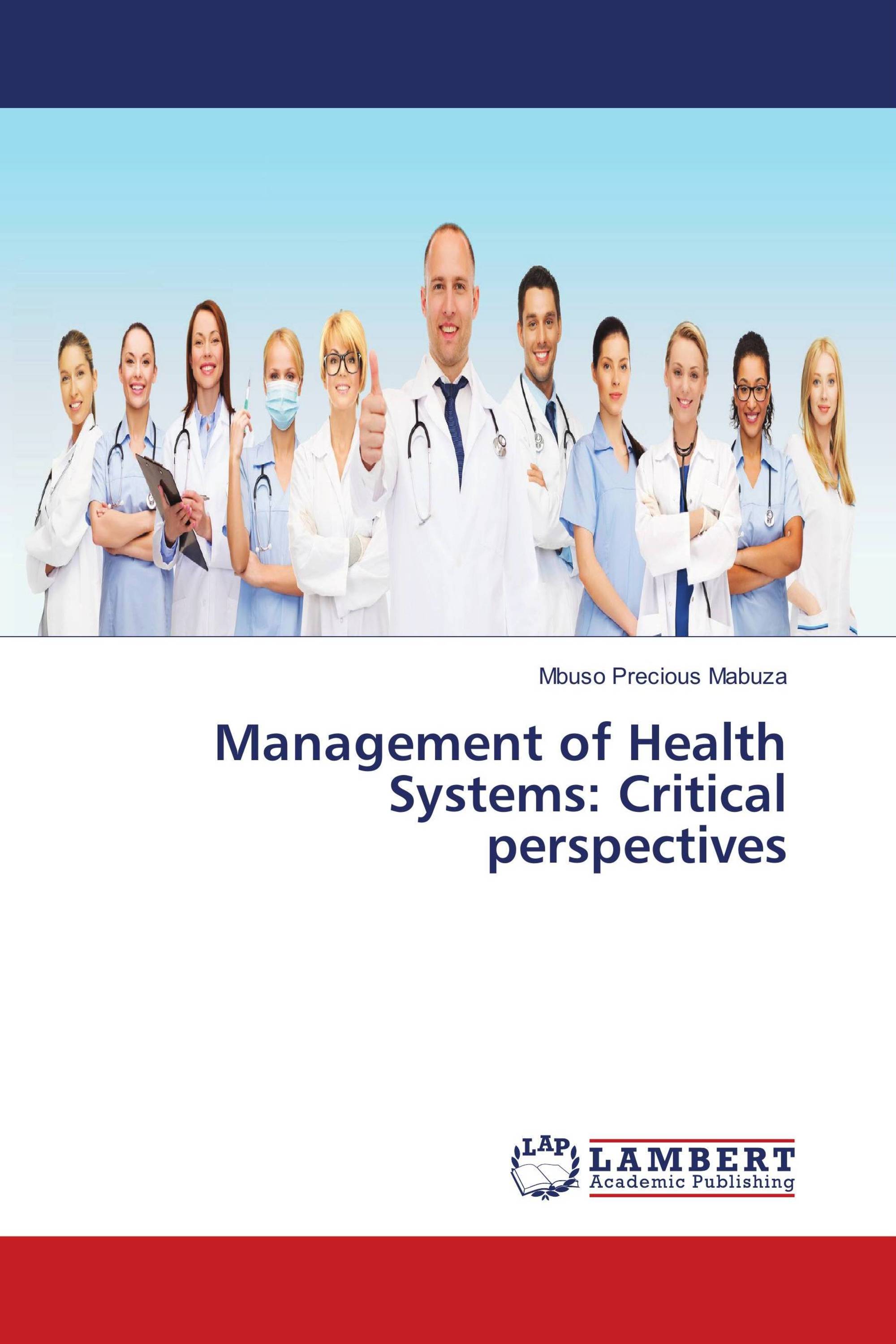 Management Of Health Systems: Critical Perspectives / 978-613-8-38672-8 ...