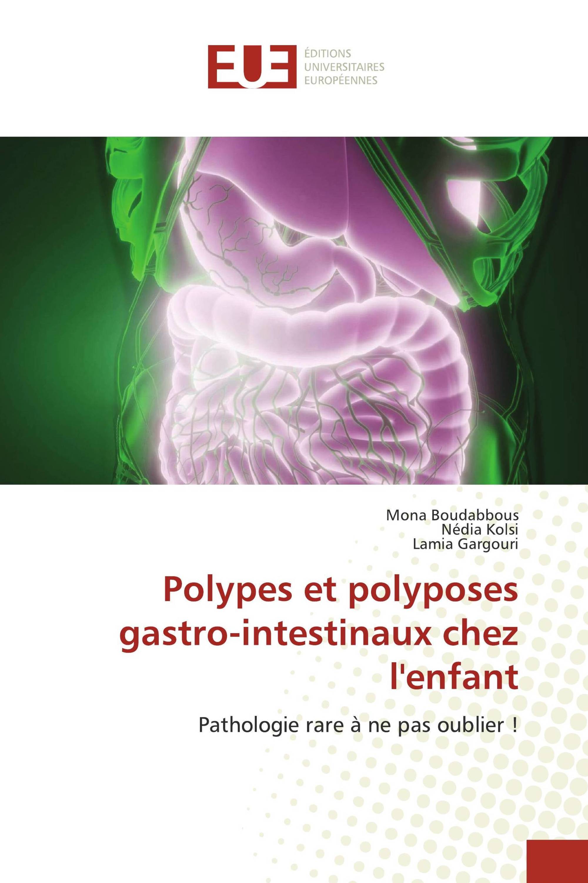 Polypes et polyposes gastro-intestinaux chez l'enfant