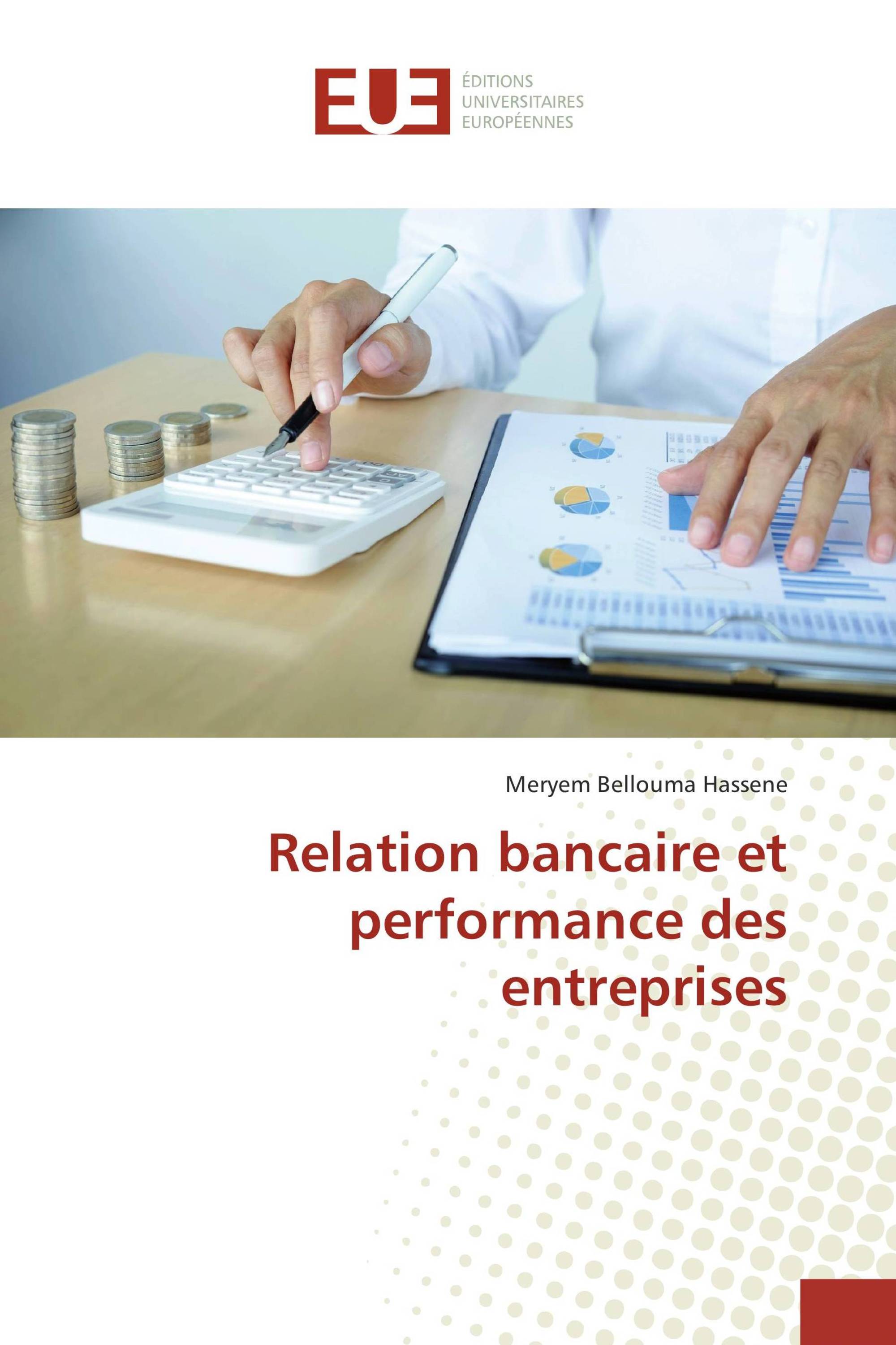 Relation bancaire et performance des entreprises