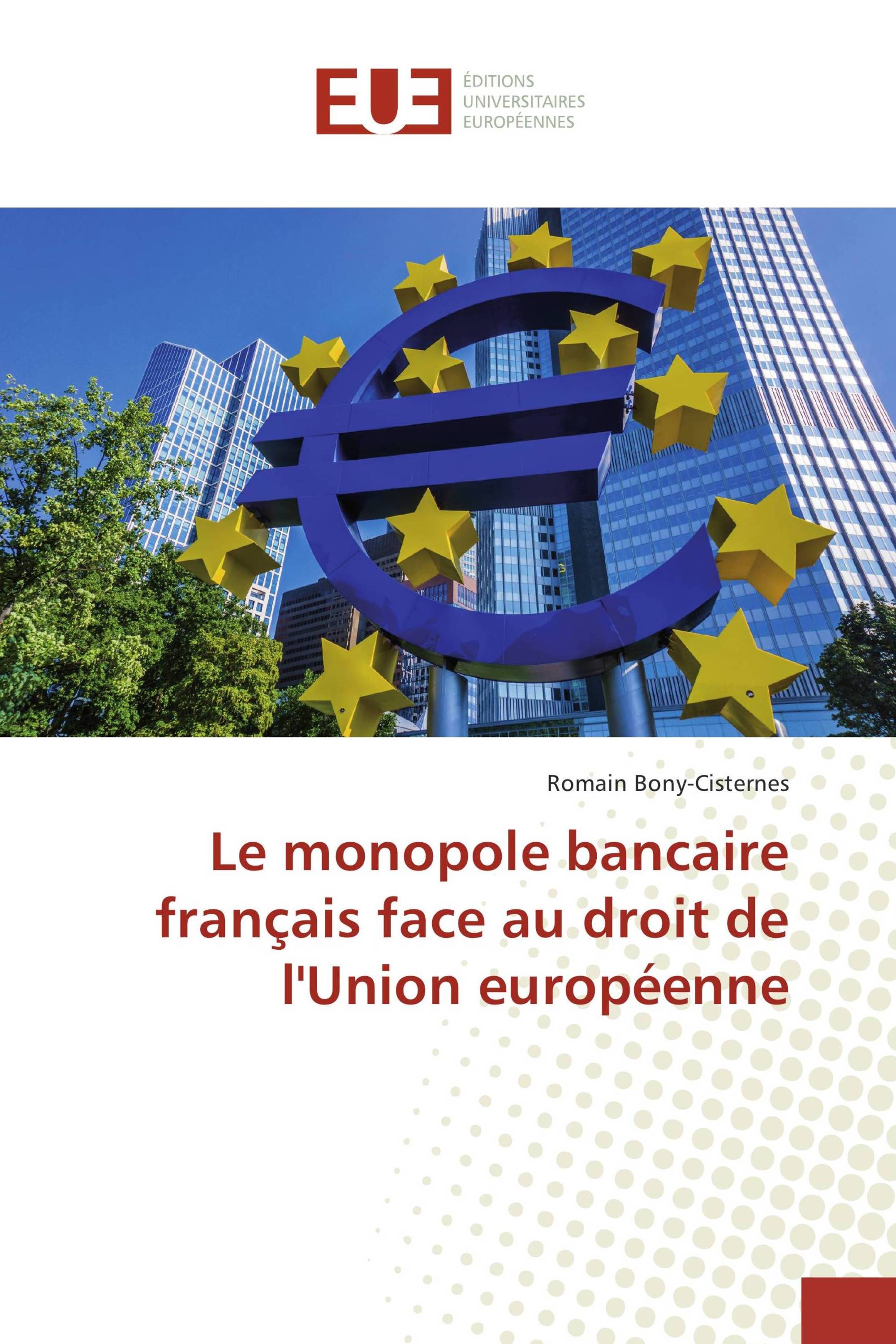 Le monopole bancaire français face au droit de l'Union européenne