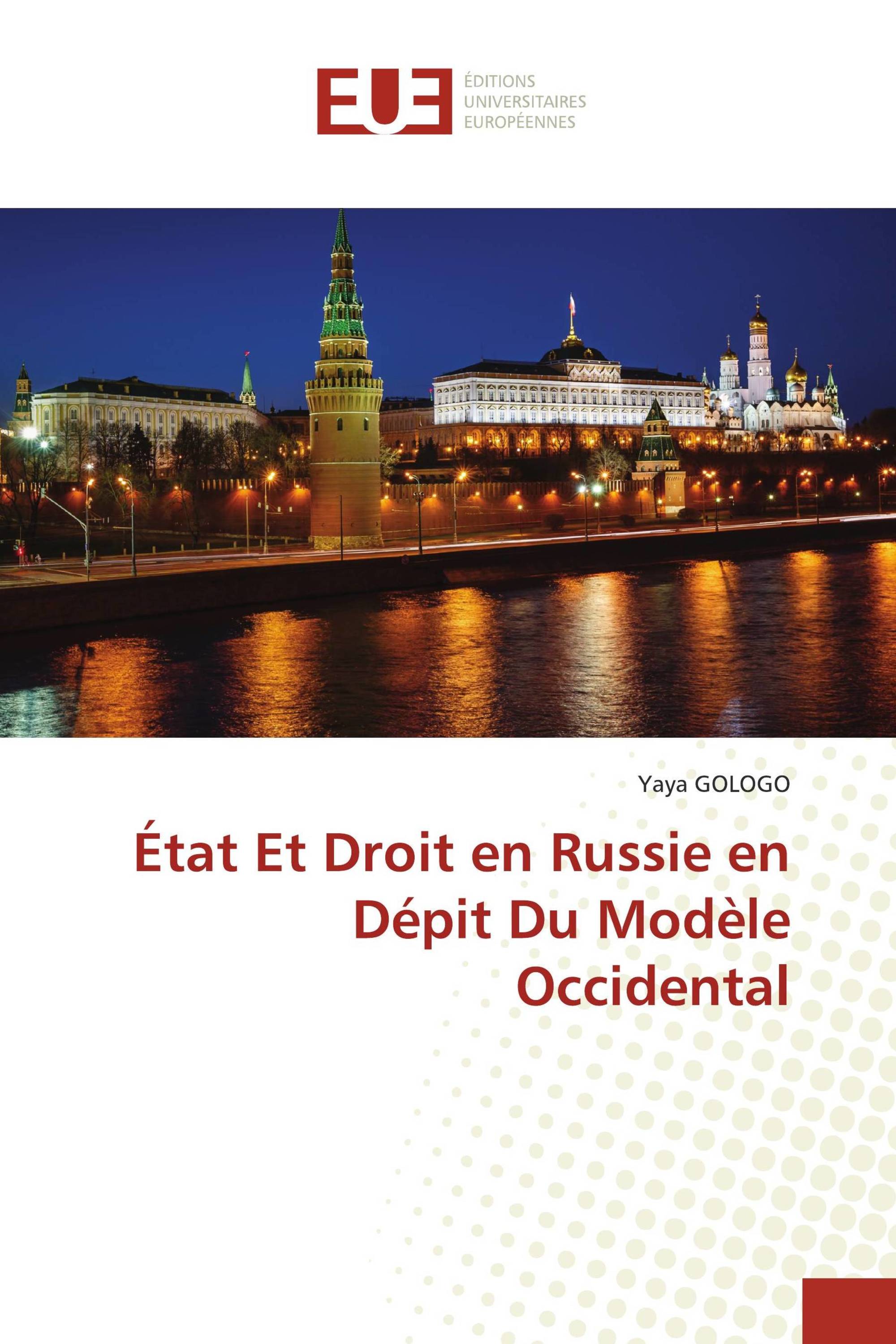 État Et Droit en Russie en Dépit Du Modèle Occidental