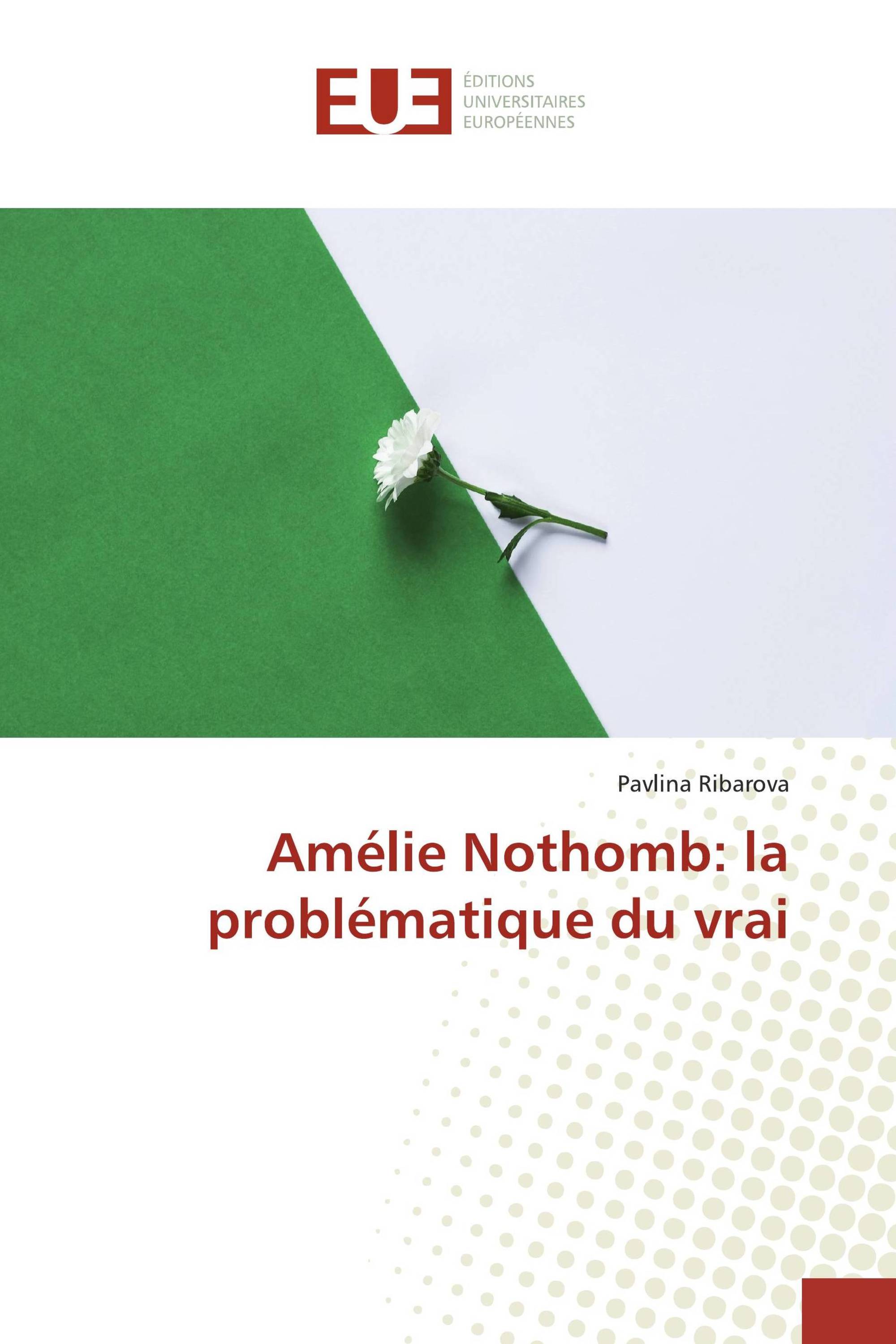 Amélie Nothomb: la problématique du vrai