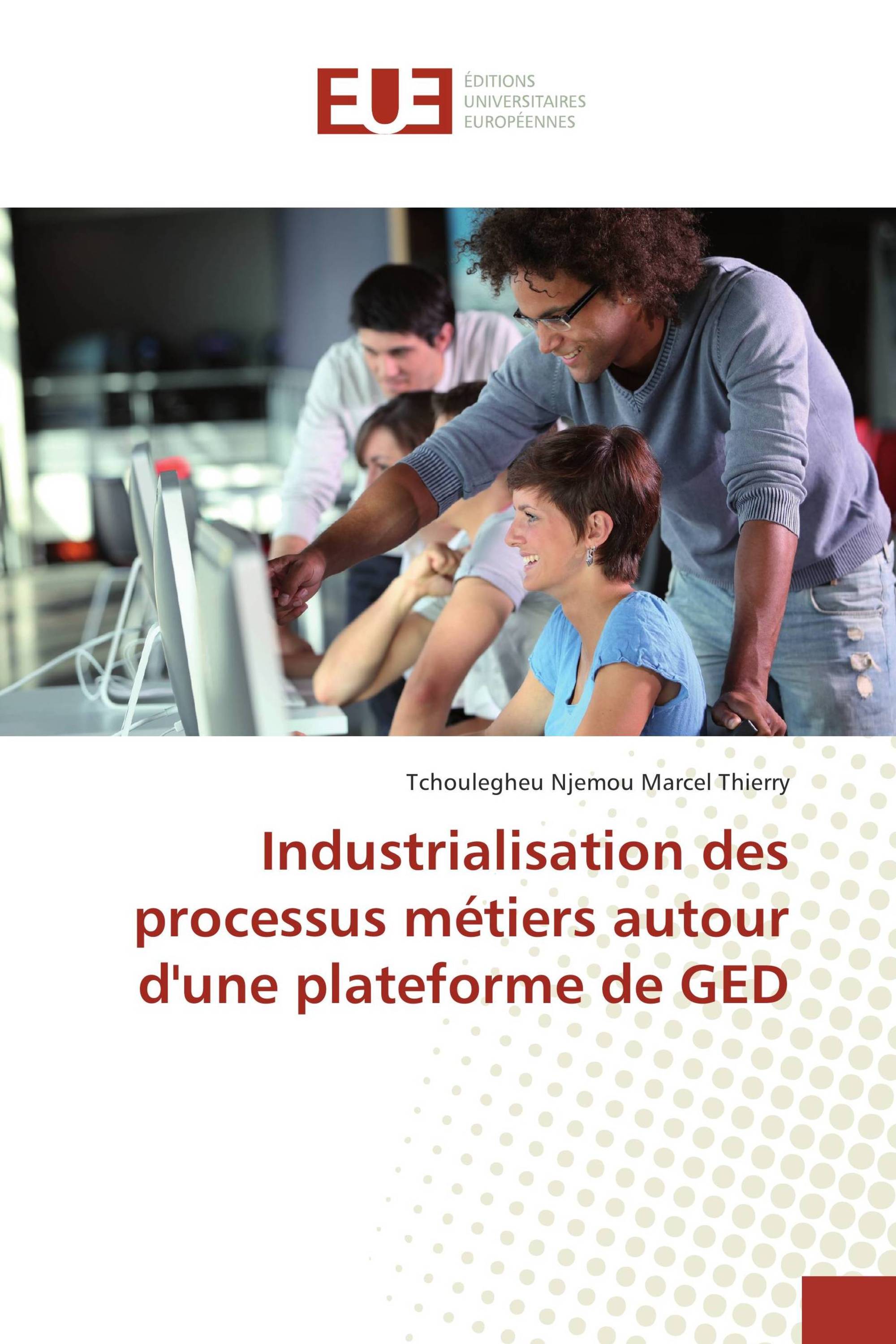 Industrialisation des processus métiers autour d'une plateforme de GED