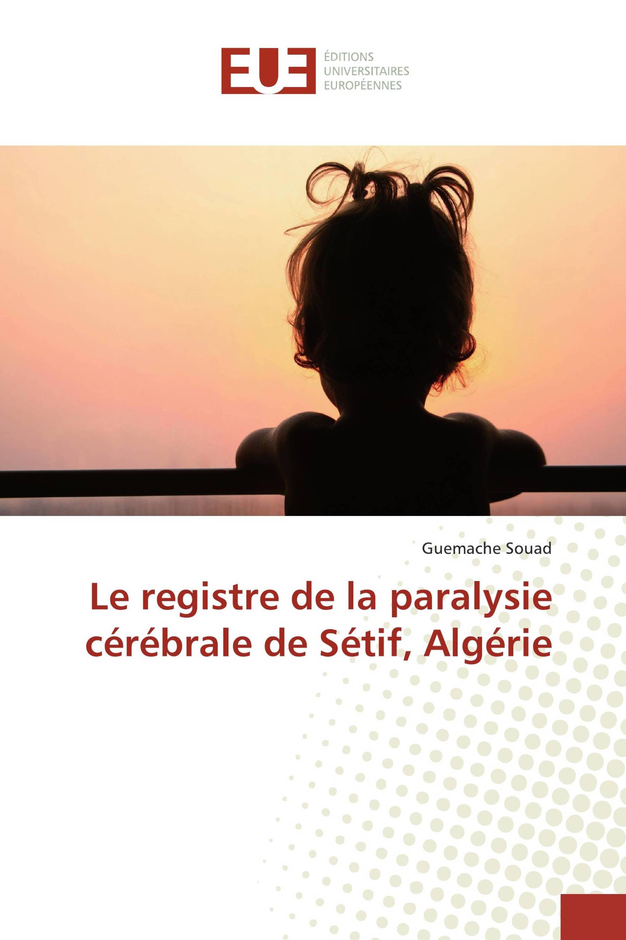 Le registre de la paralysie cérébrale de Sétif, Algérie