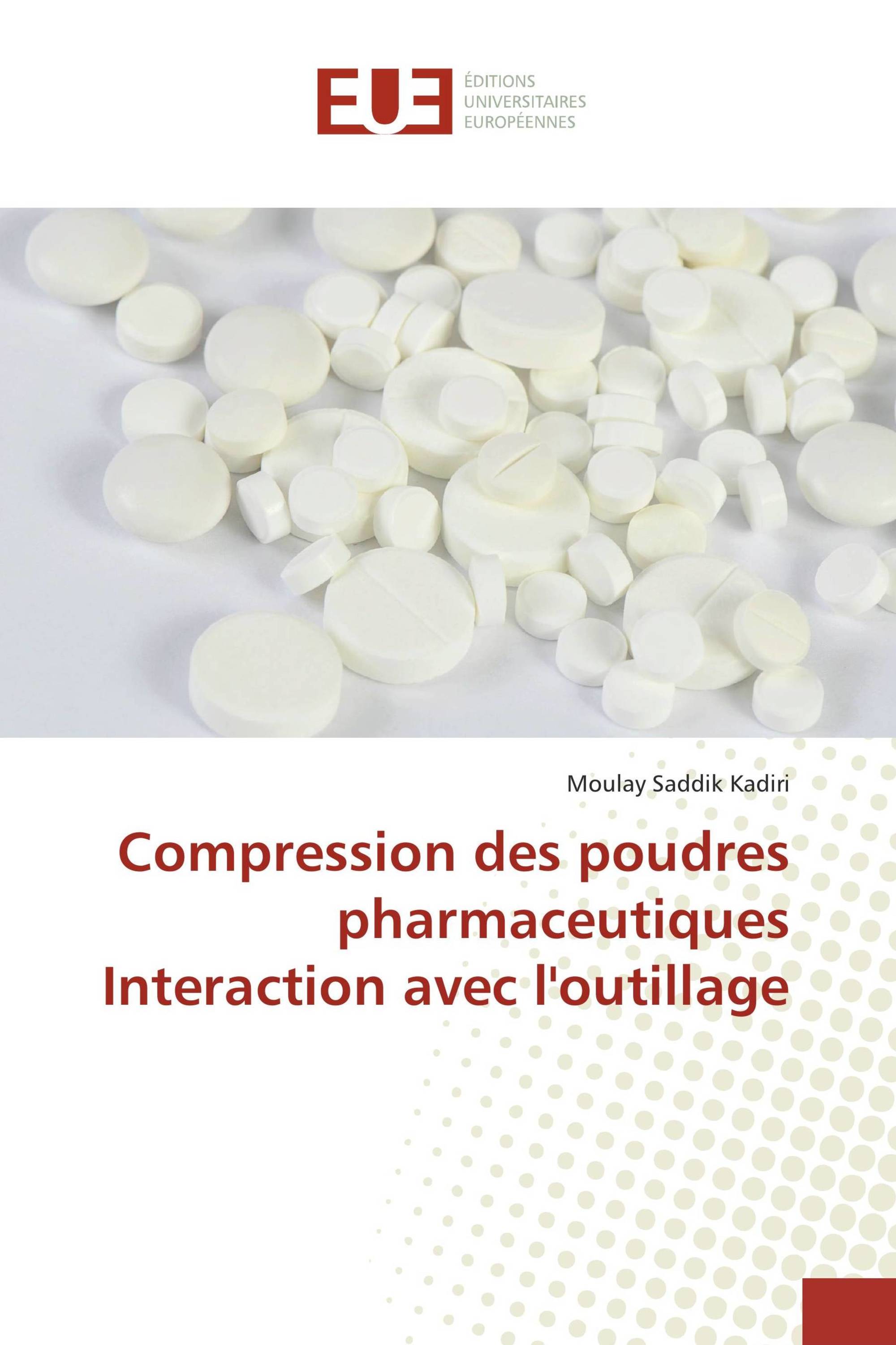 Compression des poudres pharmaceutiques Interaction avec l'outillage