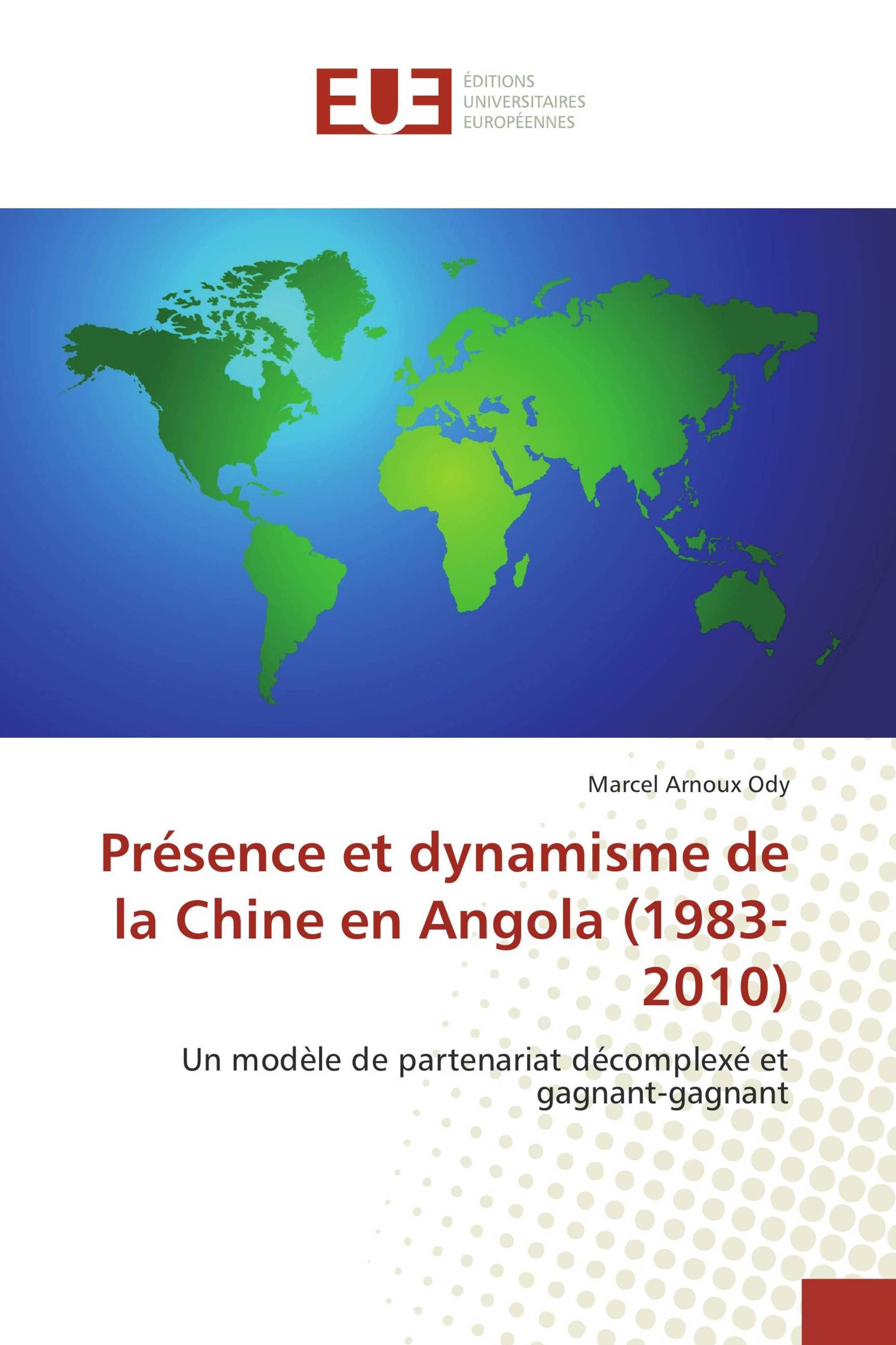 Présence et dynamisme de la Chine en Angola (1983-2010)