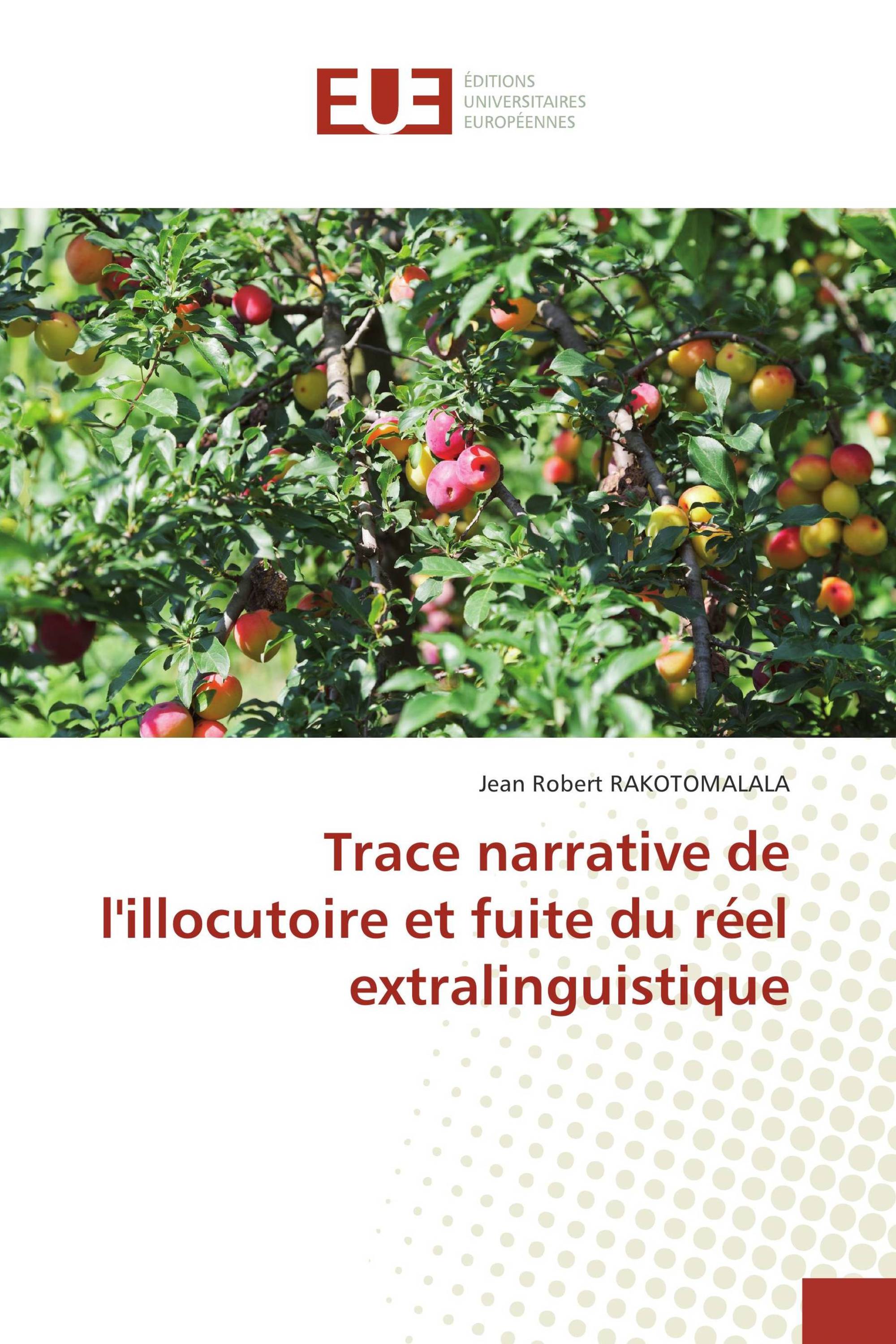 Trace narrative de l'illocutoire et fuite du réel extralinguistique