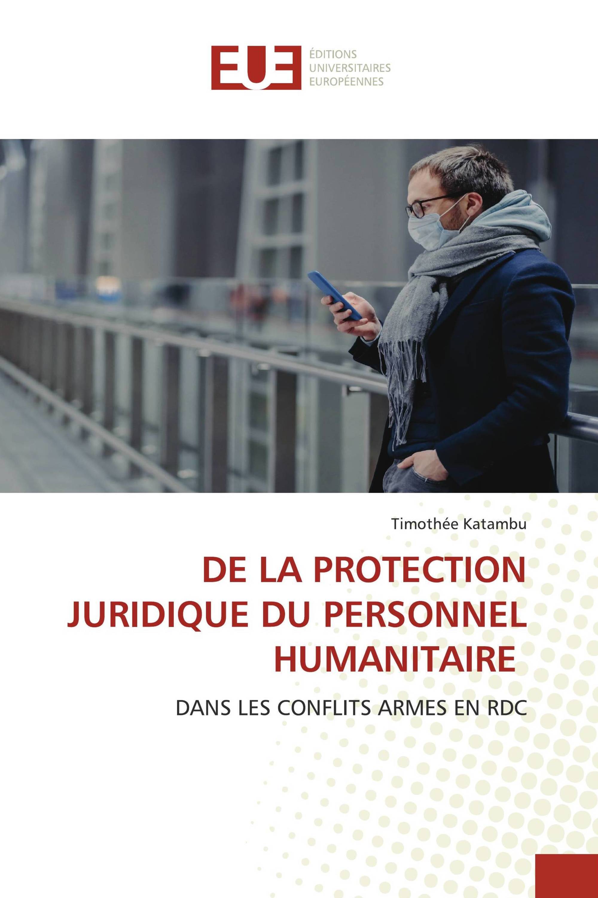 DE LA PROTECTION JURIDIQUE DU PERSONNEL HUMANITAIRE