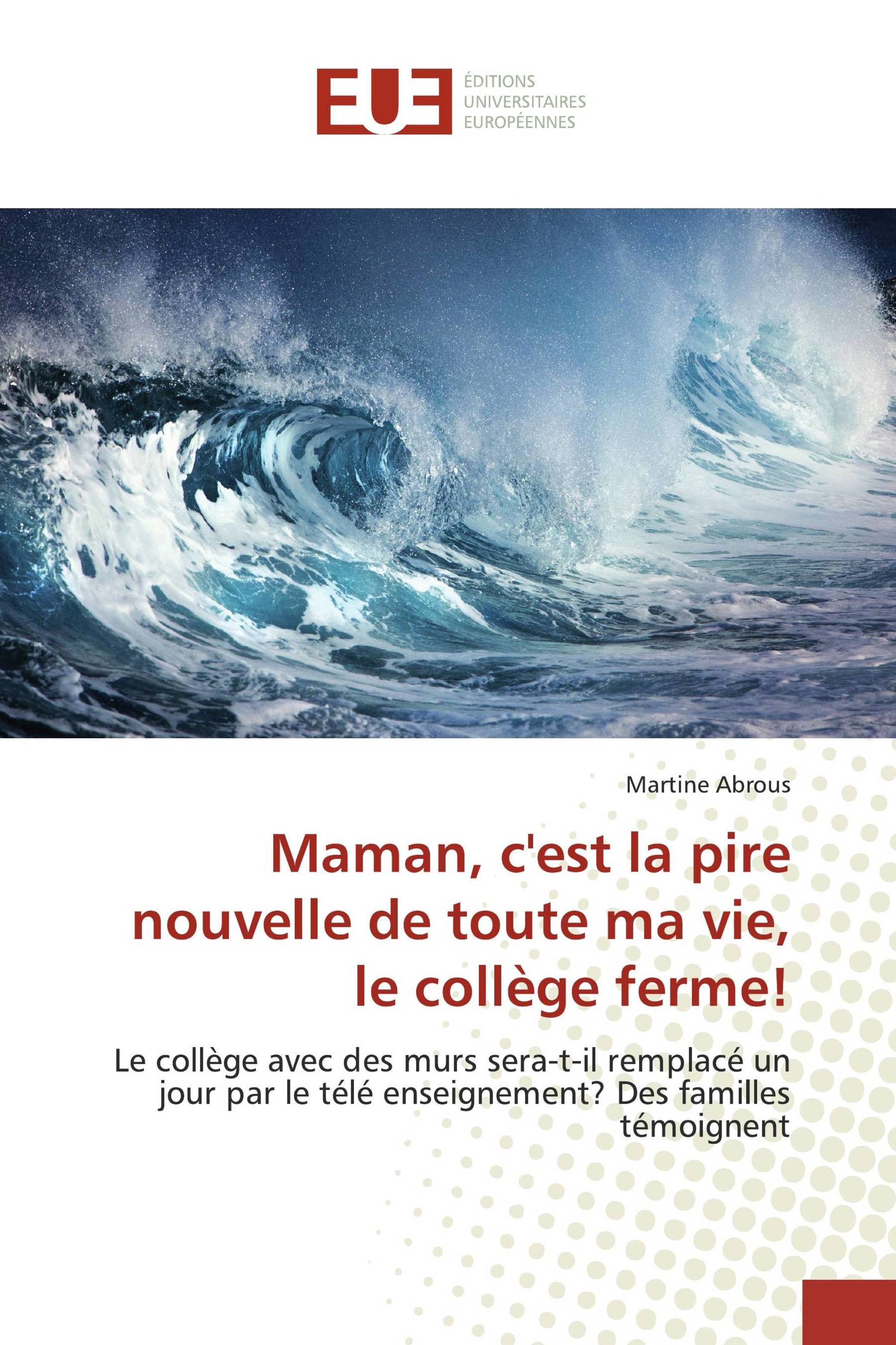 Maman, c'est la pire nouvelle de toute ma vie, le collège ferme!