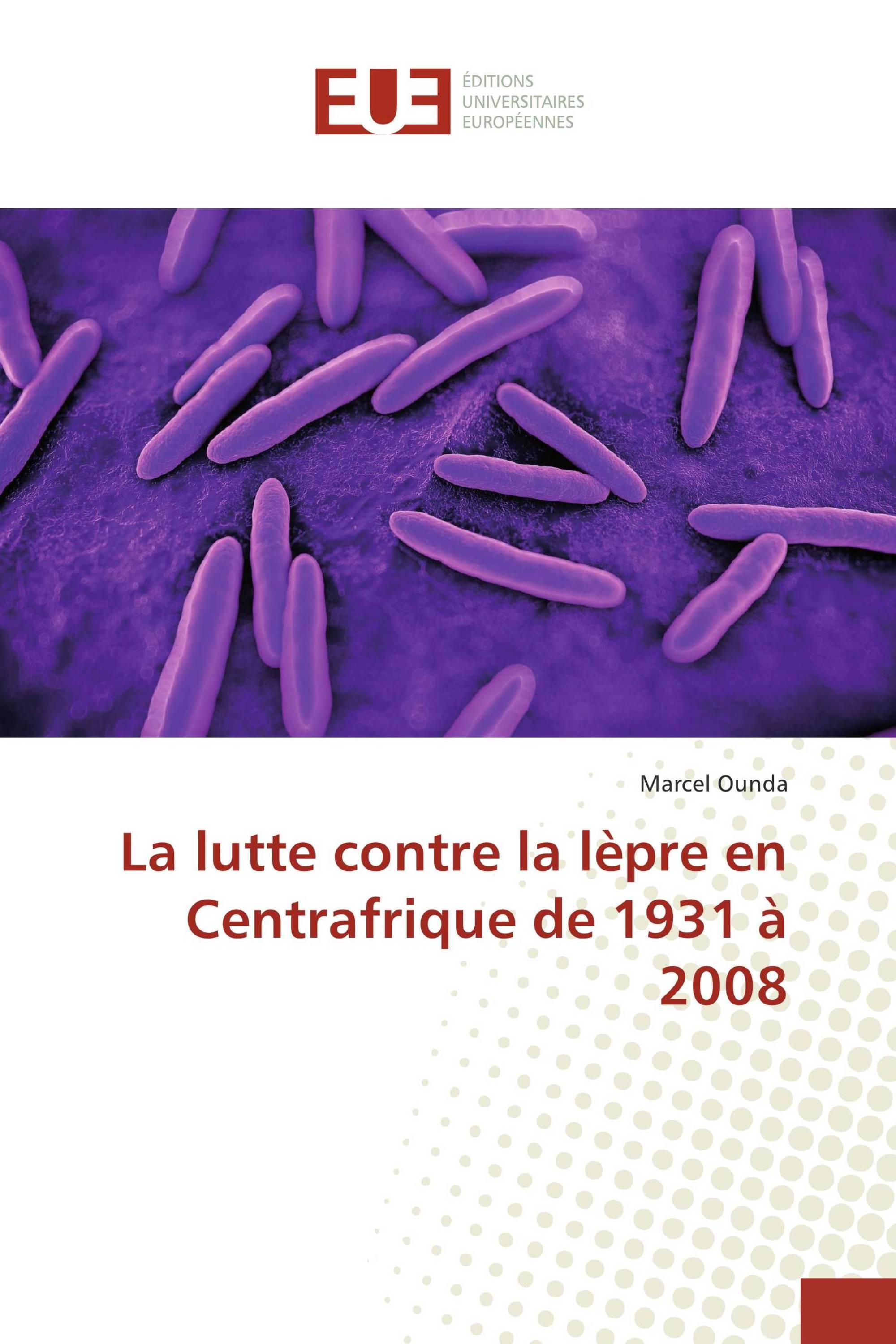 La lutte contre la lèpre en Centrafrique de 1931 à 2008