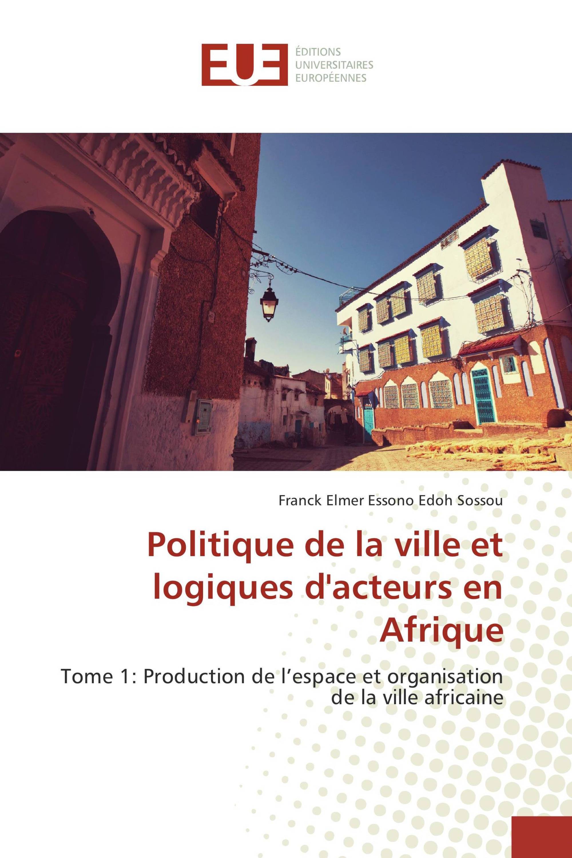 Politique de la ville et logiques d'acteurs en Afrique