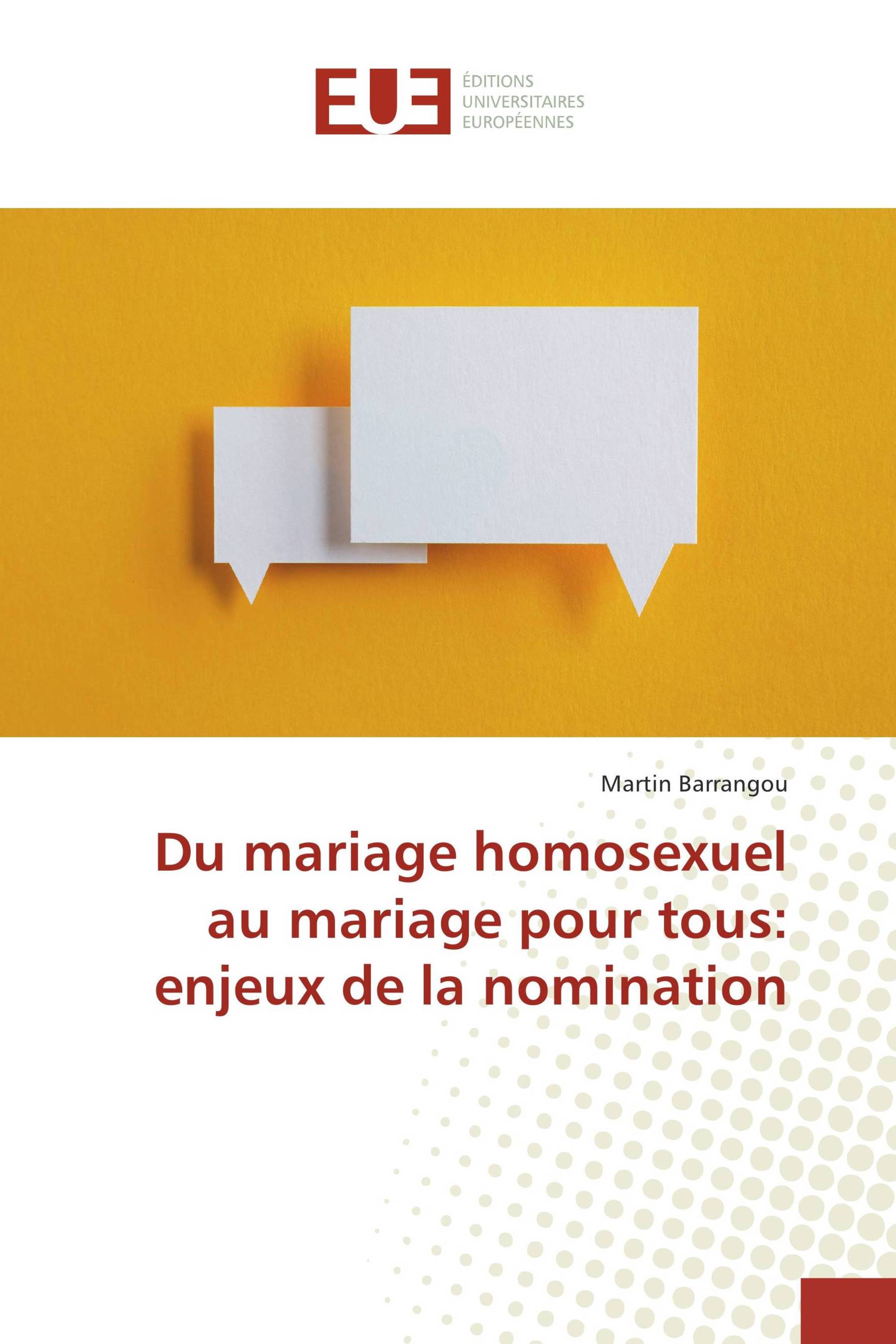 Du mariage homosexuel au mariage pour tous: enjeux de la nomination