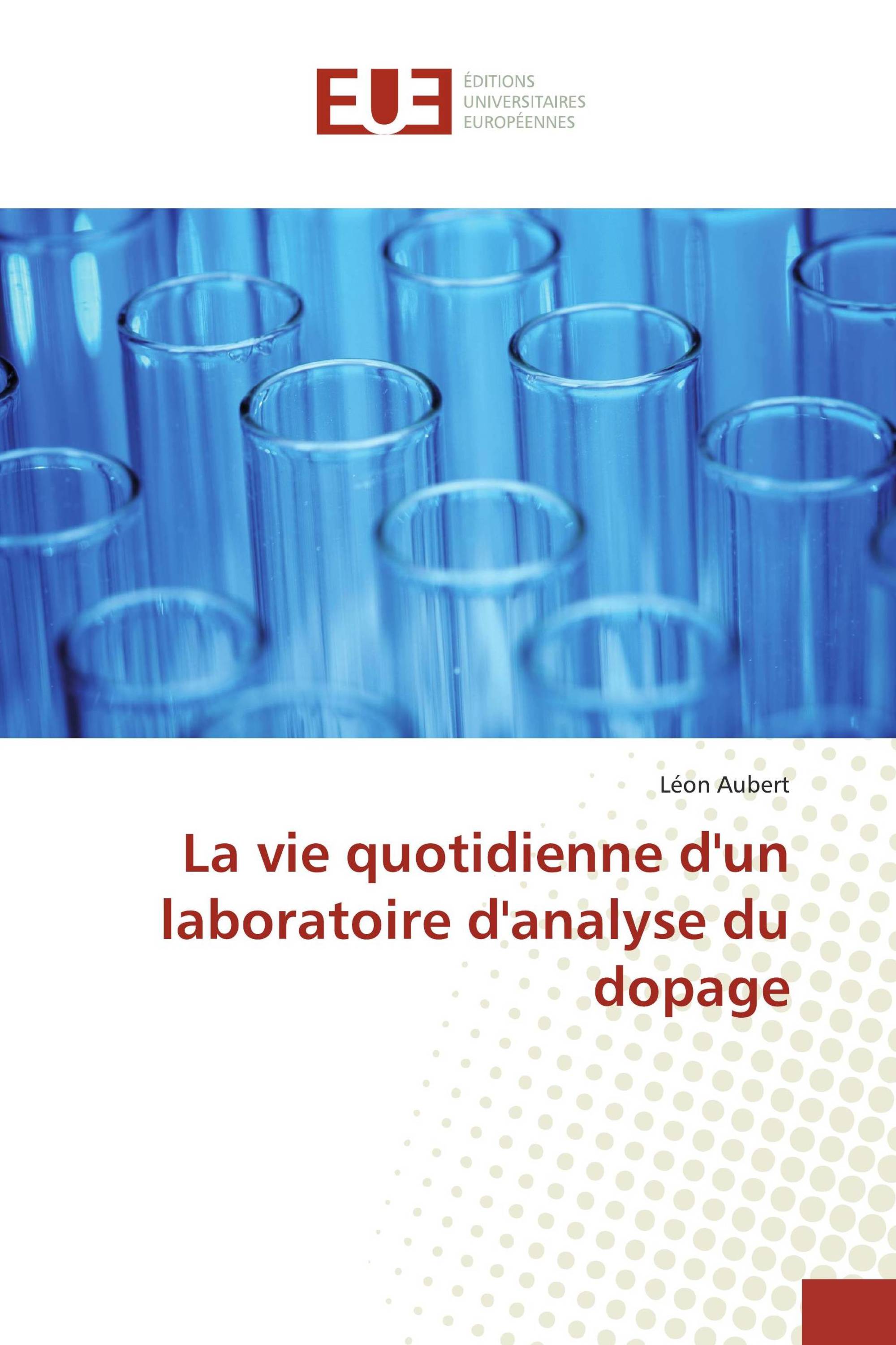 La vie quotidienne d'un laboratoire d'analyse du dopage