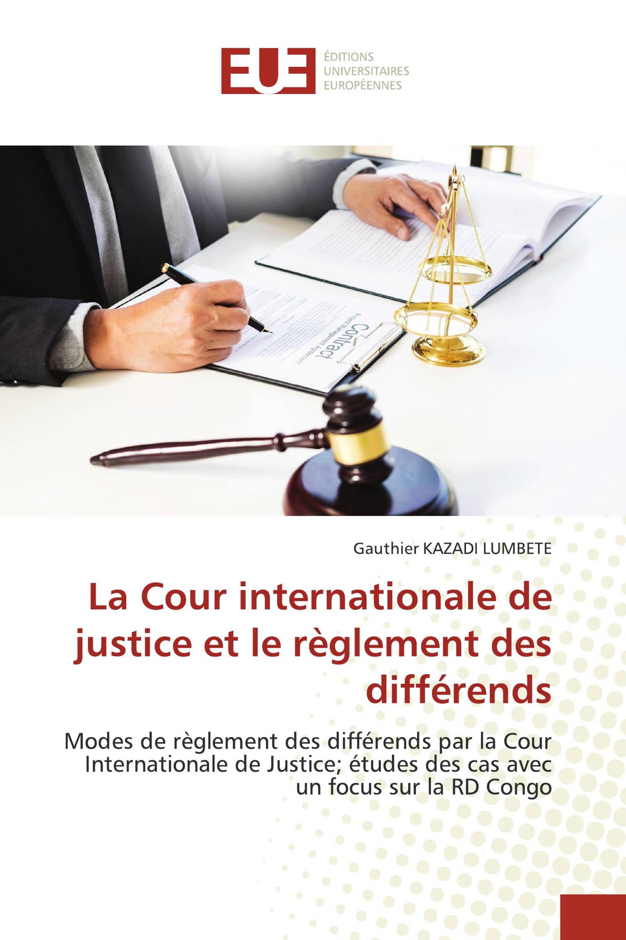 La Cour internationale de justice et le règlement des différends