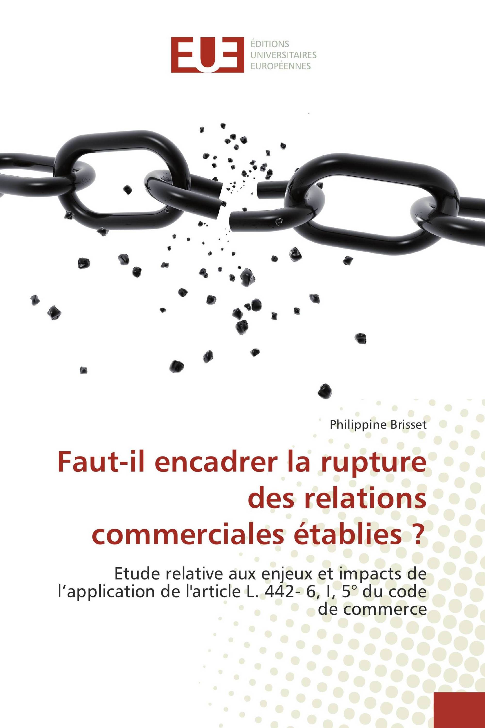 Faut-il encadrer la rupture des relations commerciales établies ?