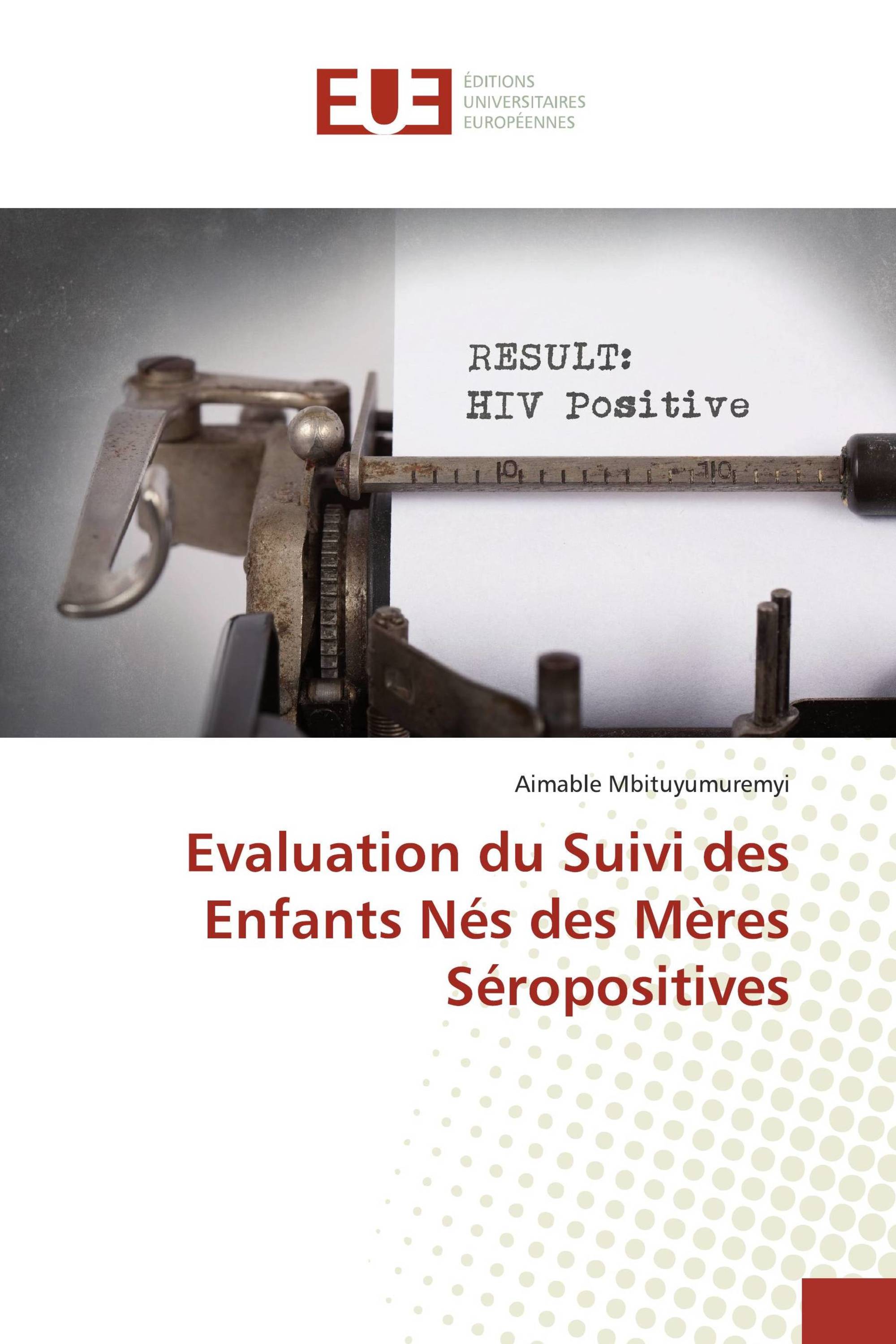 Evaluation du Suivi des Enfants Nés des Mères Séropositives