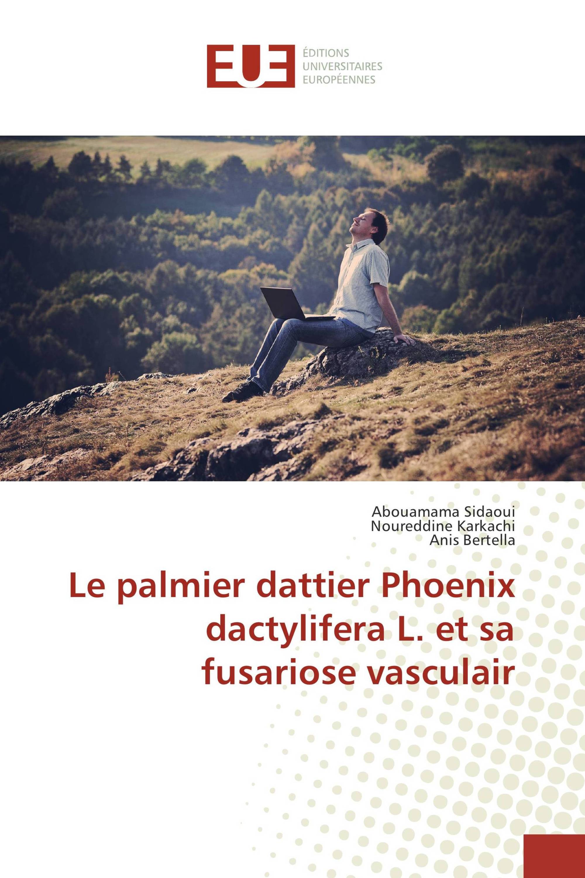 Le palmier dattier Phoenix dactylifera L. et sa fusariose vasculair