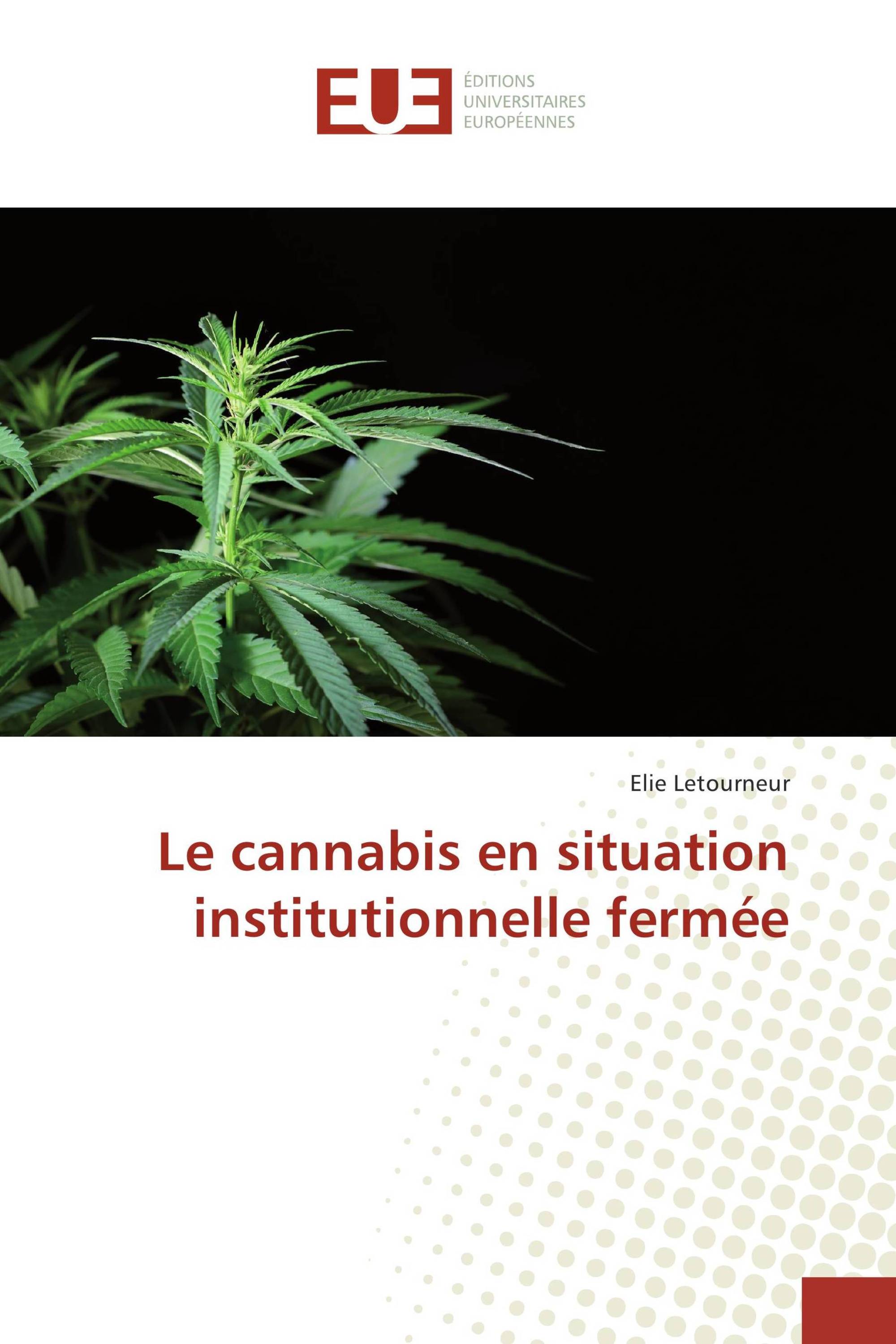 Le cannabis en situation institutionnelle fermée