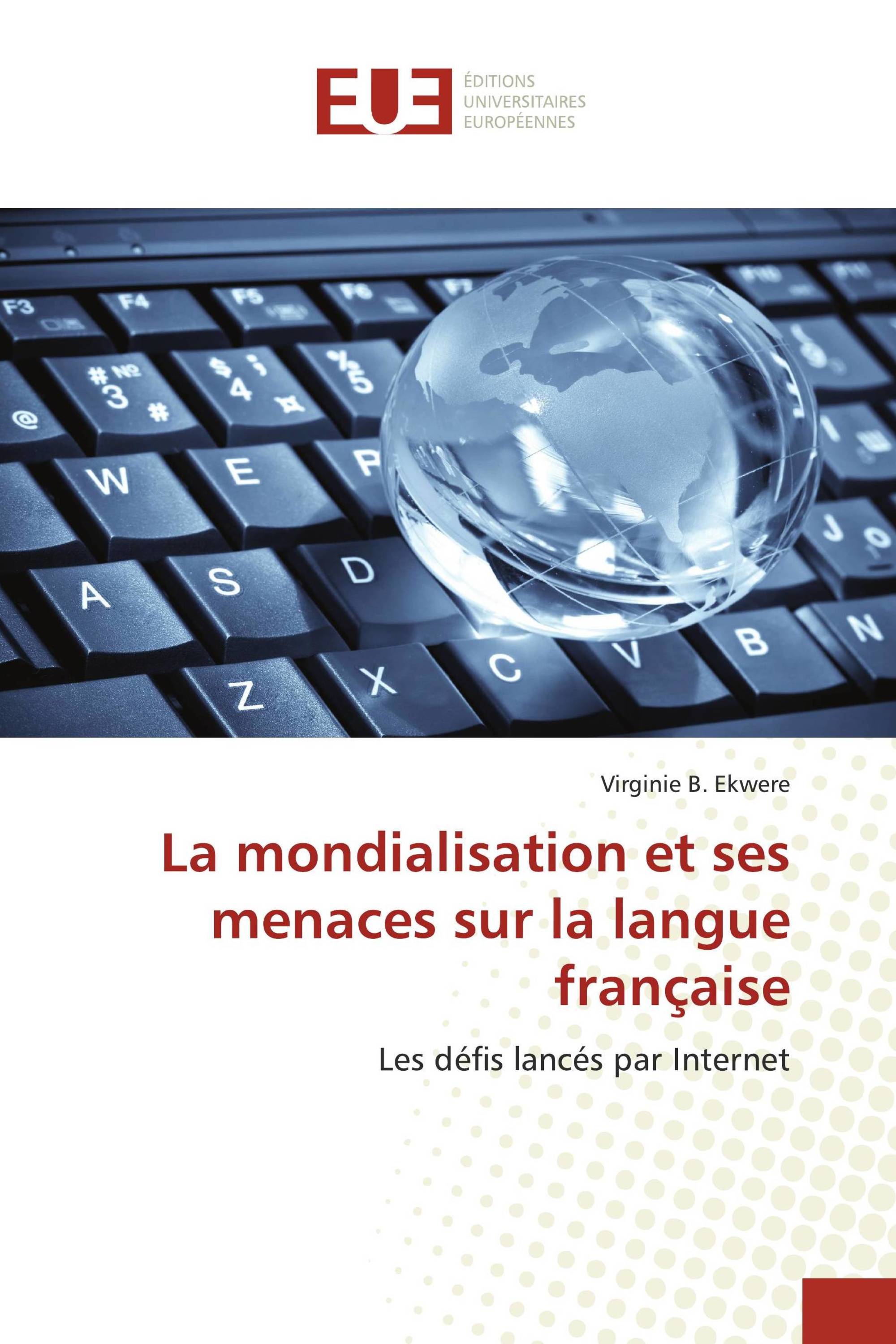 La mondialisation et ses menaces sur la langue française