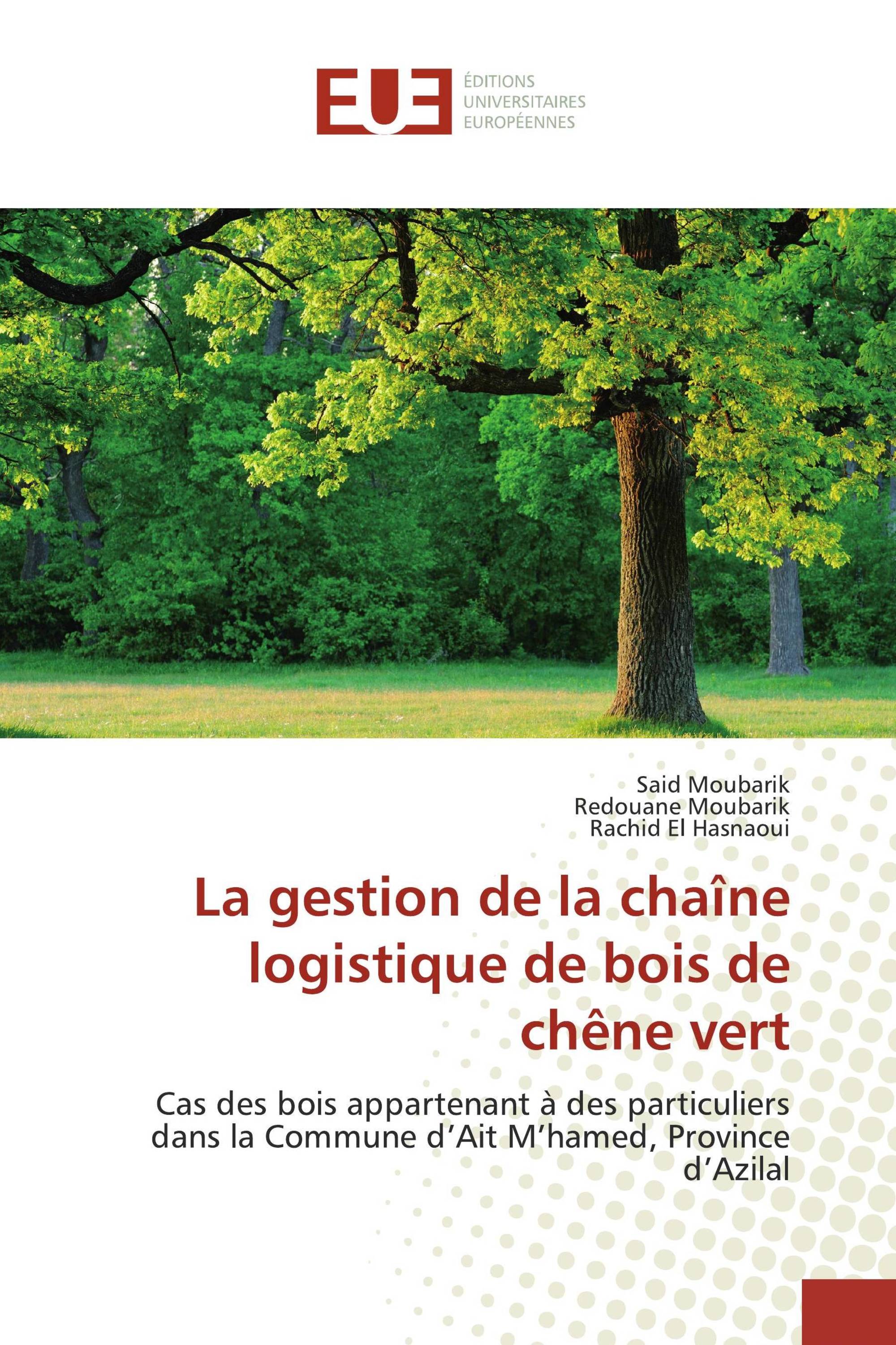 La gestion de la chaîne logistique de bois de chêne vert