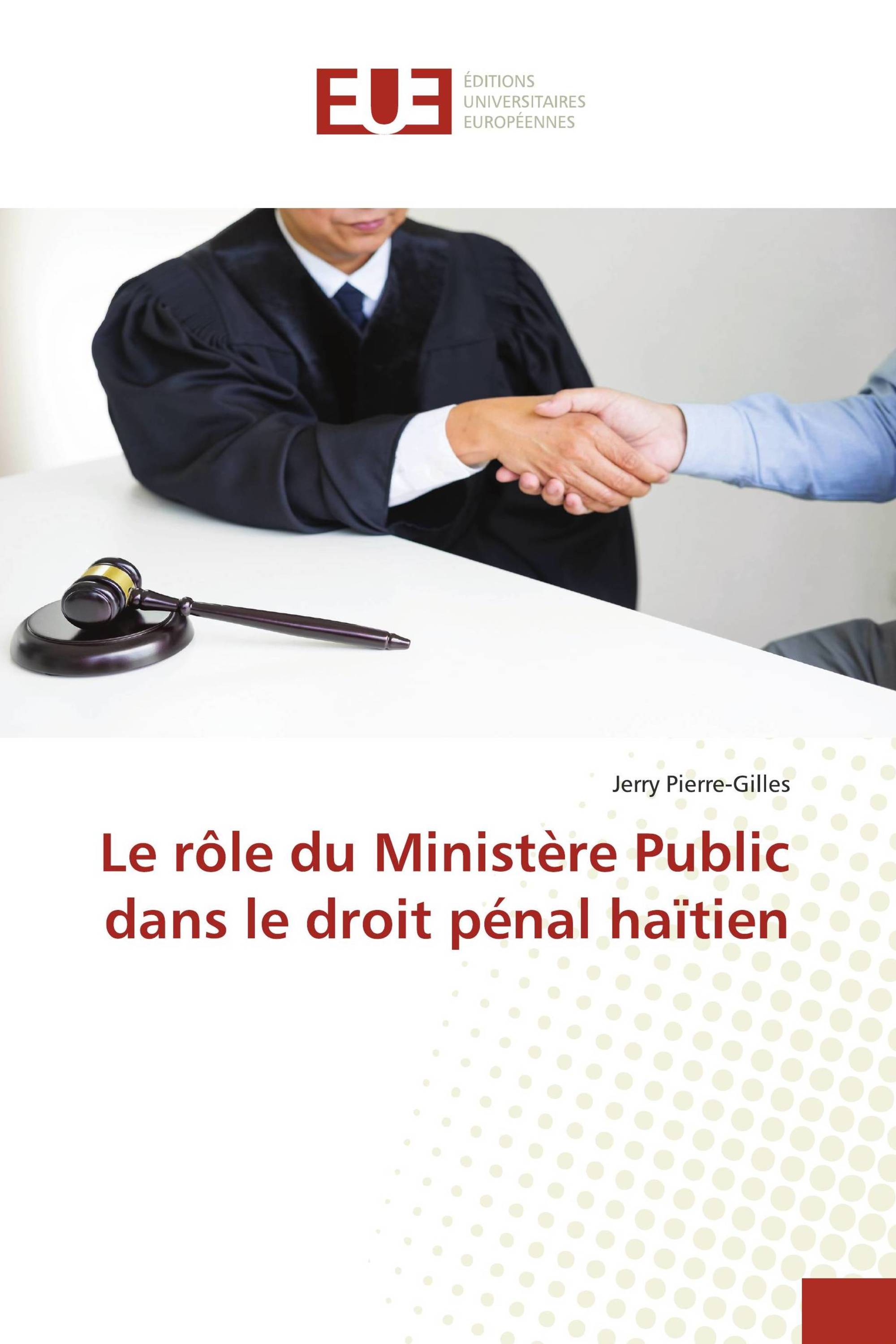 Le rôle du Ministère Public dans le droit pénal haïtien