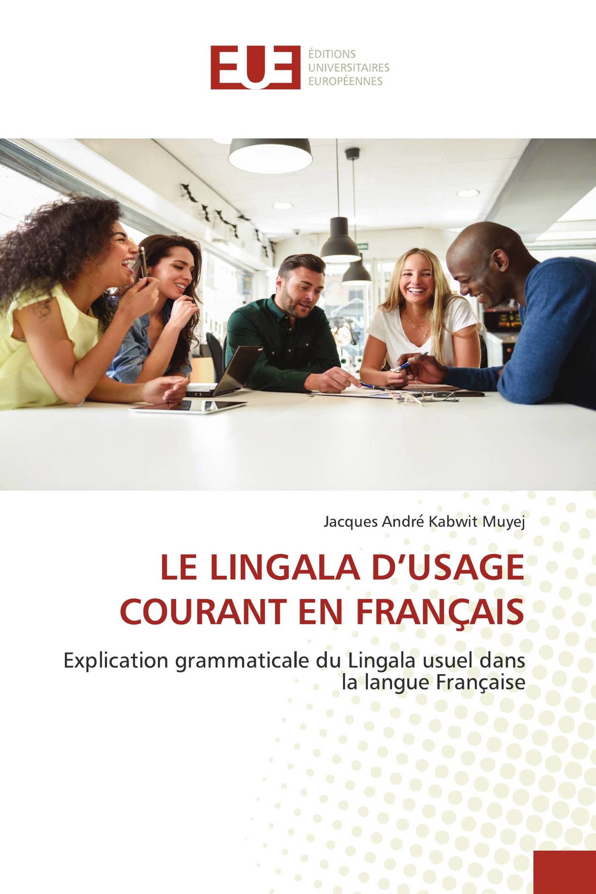 LE LINGALA D’USAGE COURANT EN FRANÇAIS