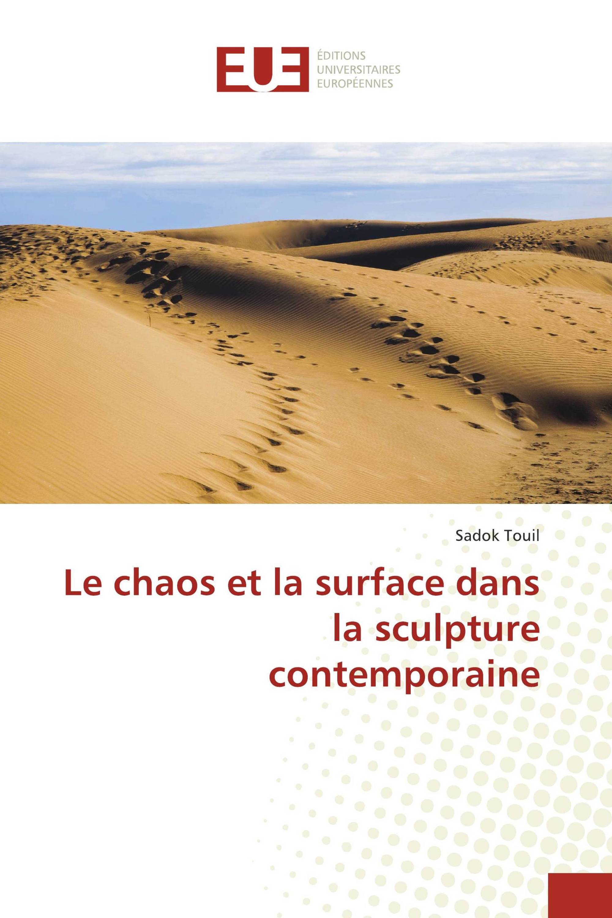 Le chaos et la surface dans la sculpture contemporaine