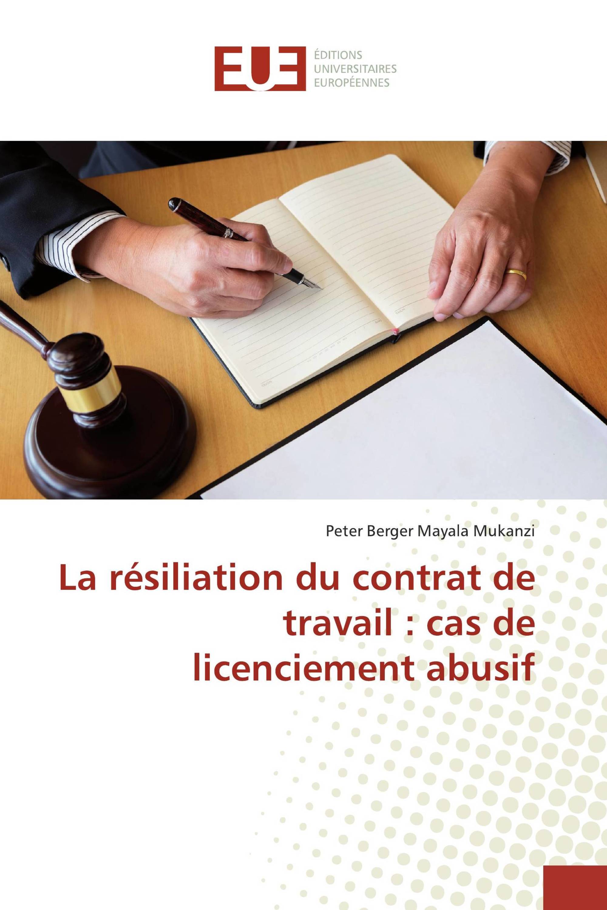 La résiliation du contrat de travail : cas de licenciement abusif