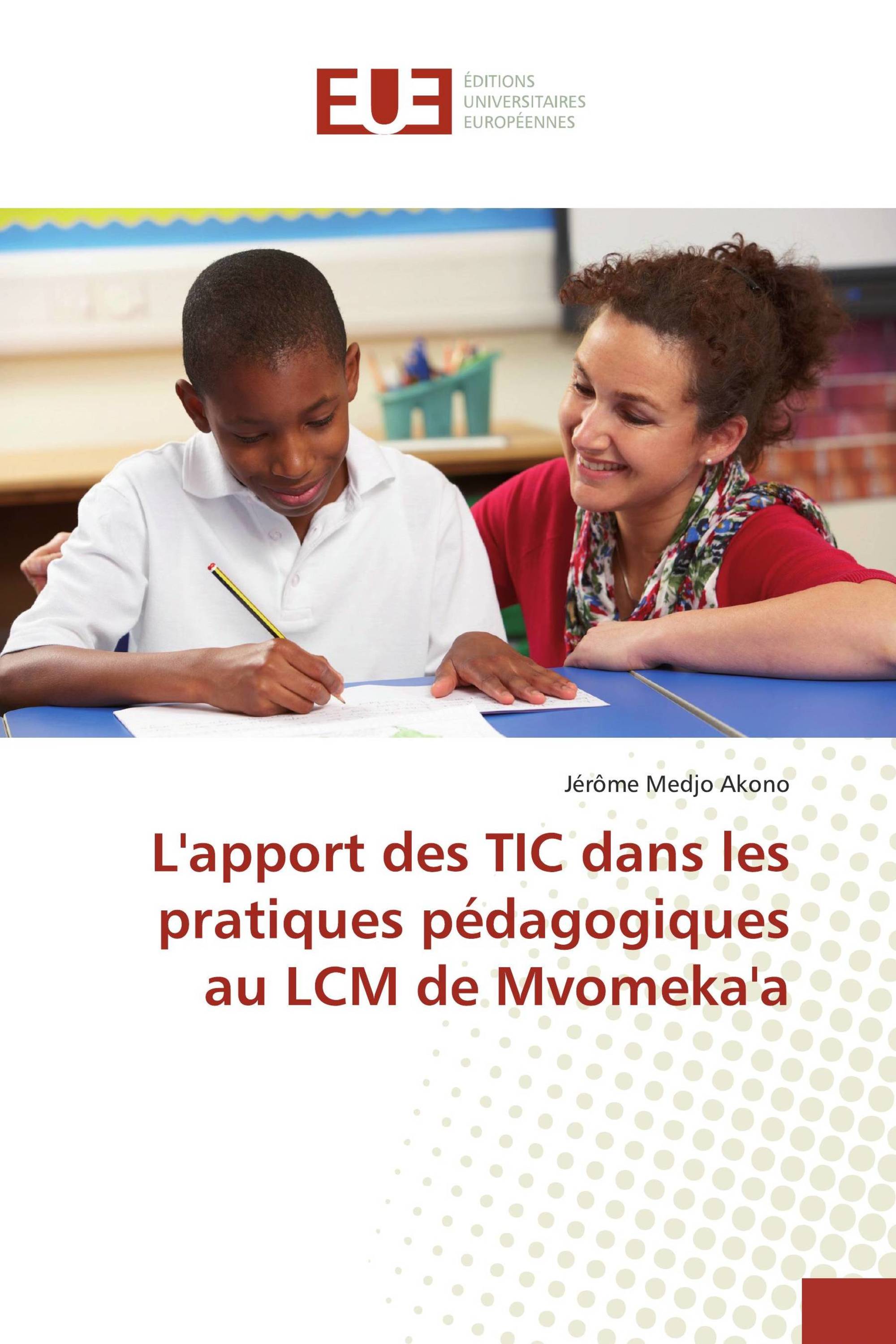 L'apport des TIC dans les pratiques pédagogiques au LCM de Mvomeka'a