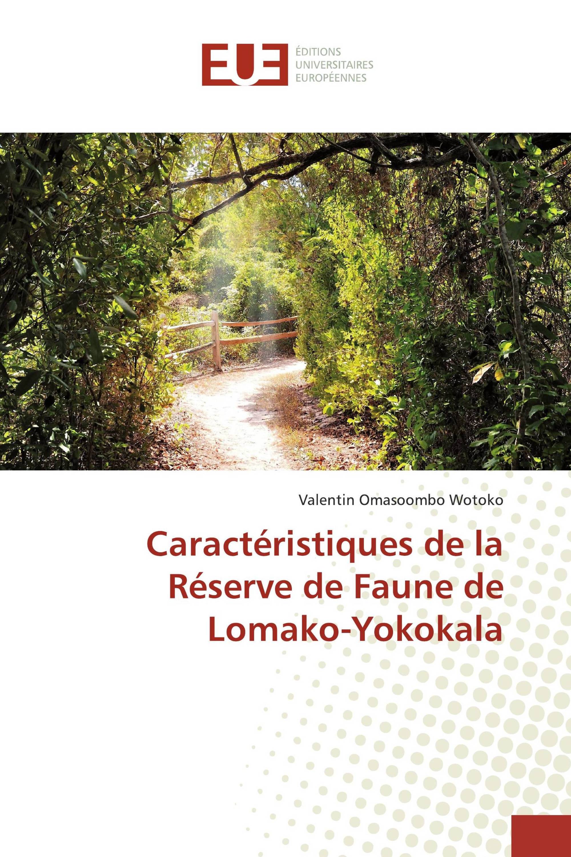 Caractéristiques de la Réserve de Faune de Lomako-Yokokala