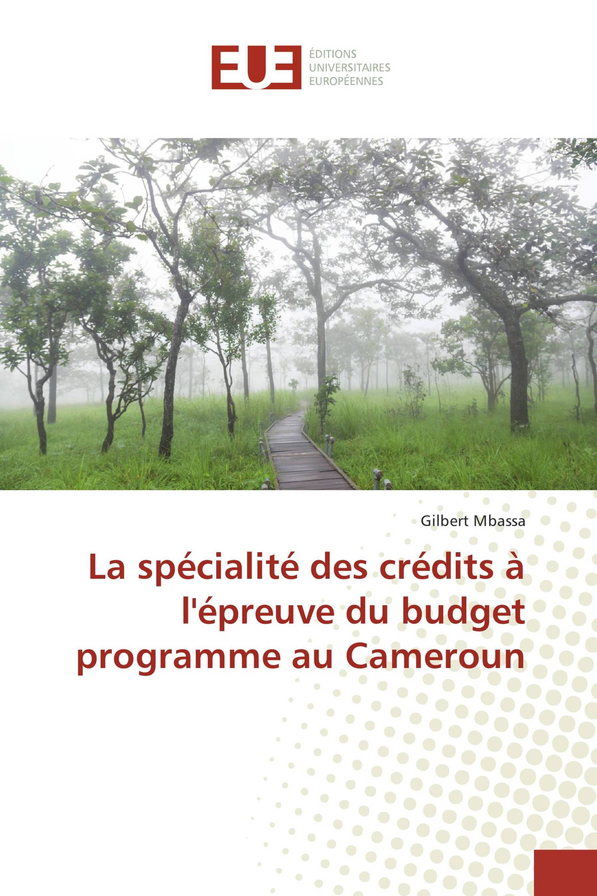 La spécialité des crédits à l'épreuve du budget programme au Cameroun