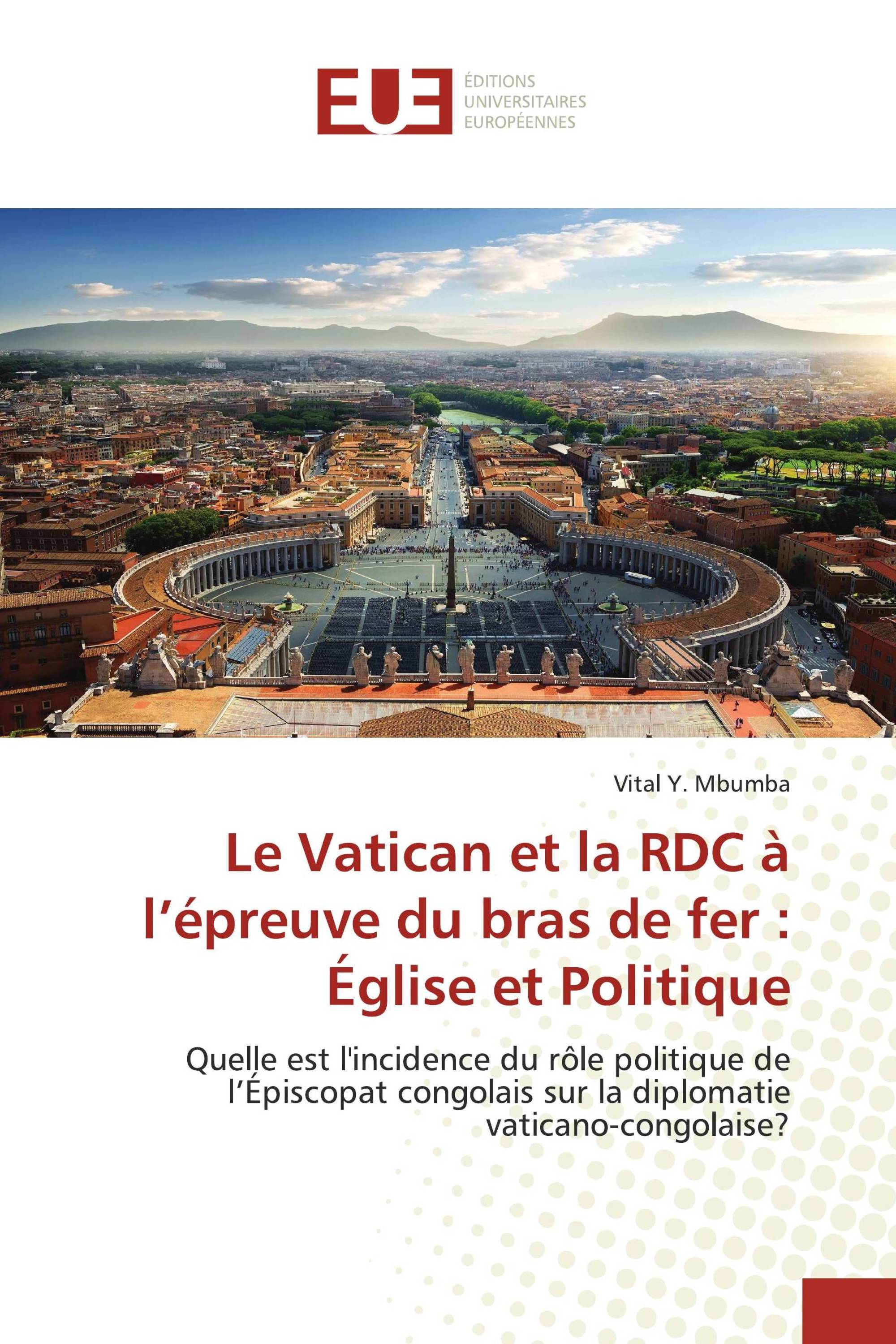 Le Vatican et la RDC à l’épreuve du bras de fer : Église et Politique