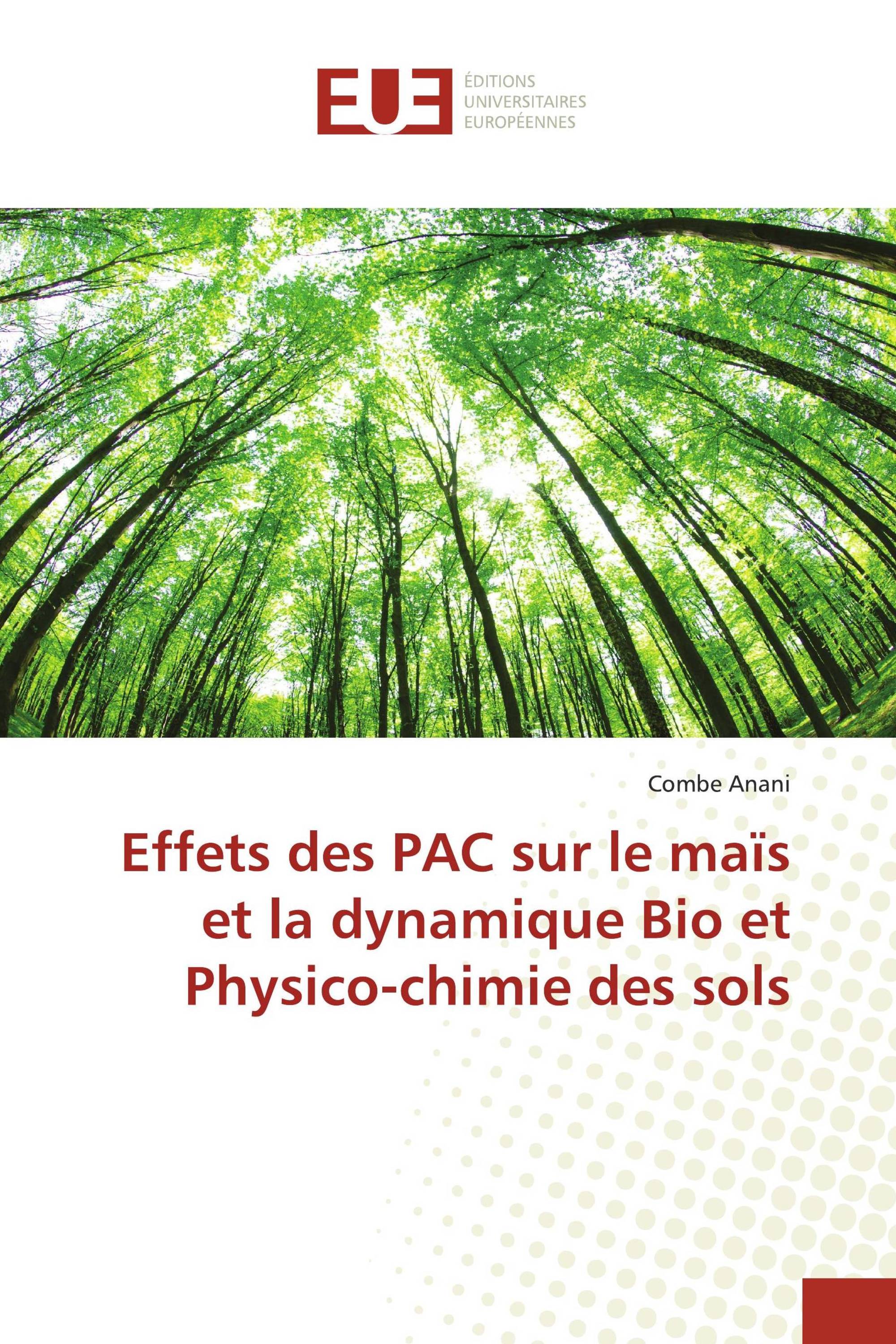 Effets des PAC sur le maïs et la dynamique Bio et Physico-chimie des sols