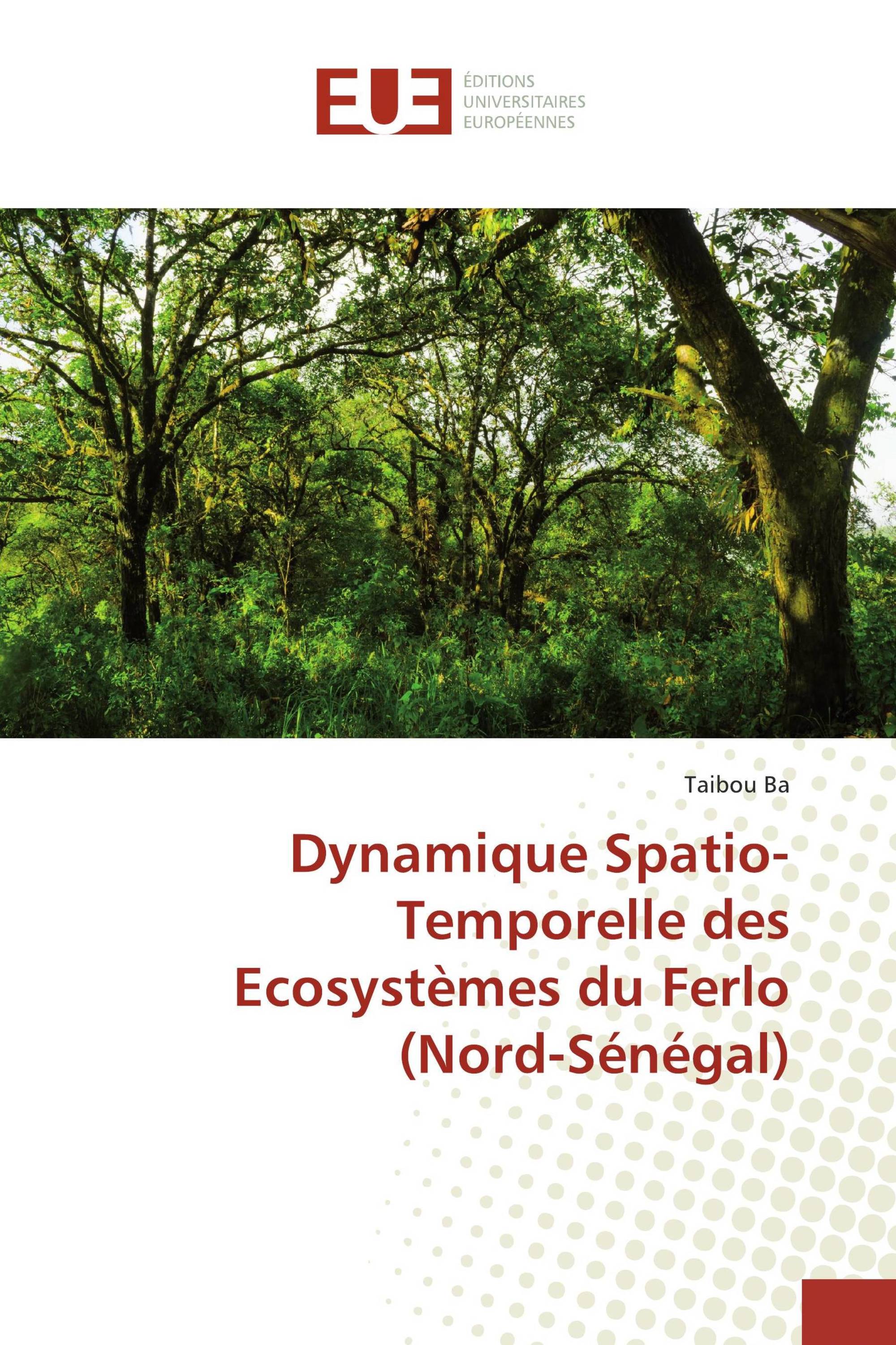 Dynamique Spatio-Temporelle des Ecosystèmes du Ferlo (Nord-Sénégal)