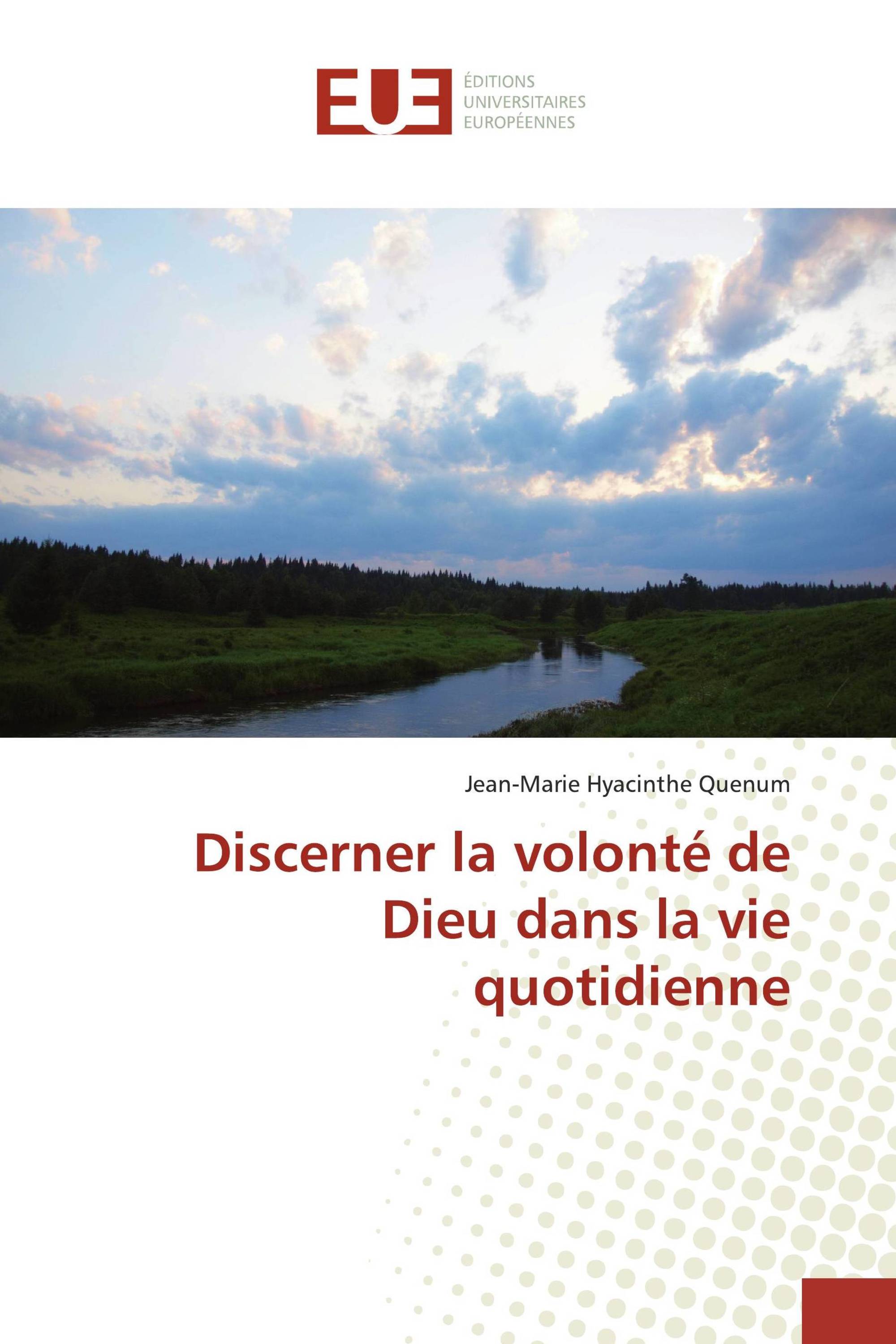 Discerner la volonté de Dieu dans la vie quotidienne