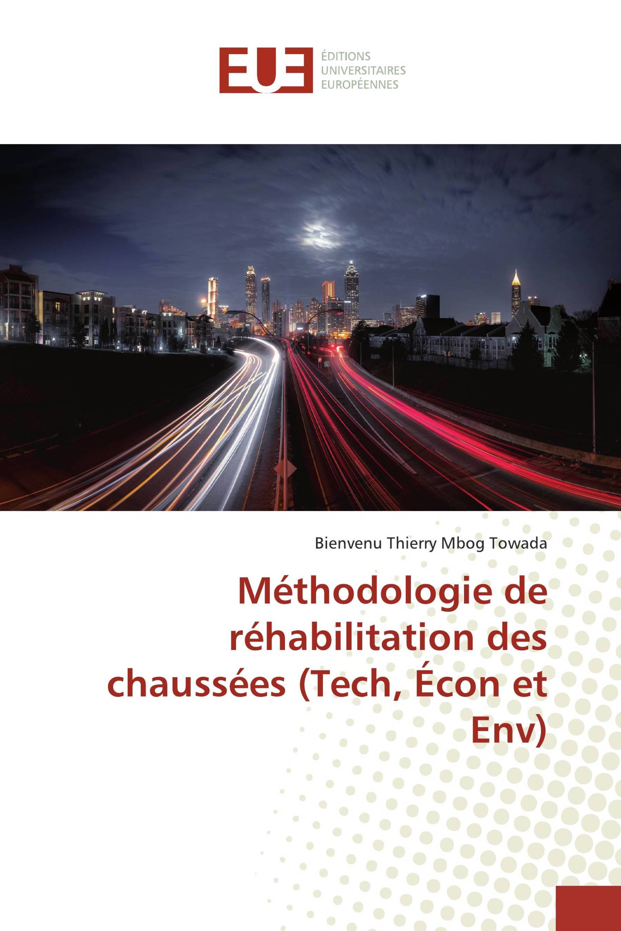 Méthodologie de réhabilitation des chaussées (Tech, Écon et Env)