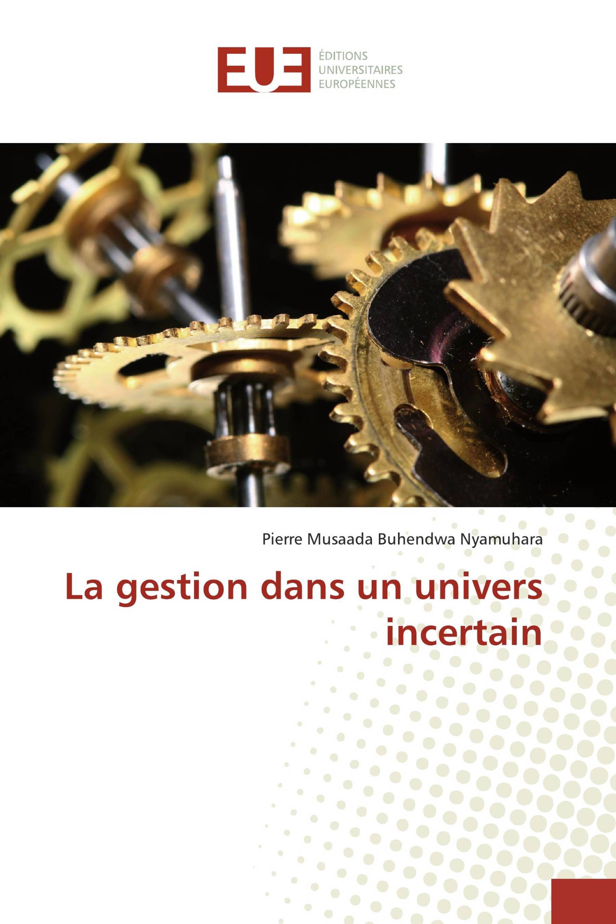 La gestion dans un univers incertain