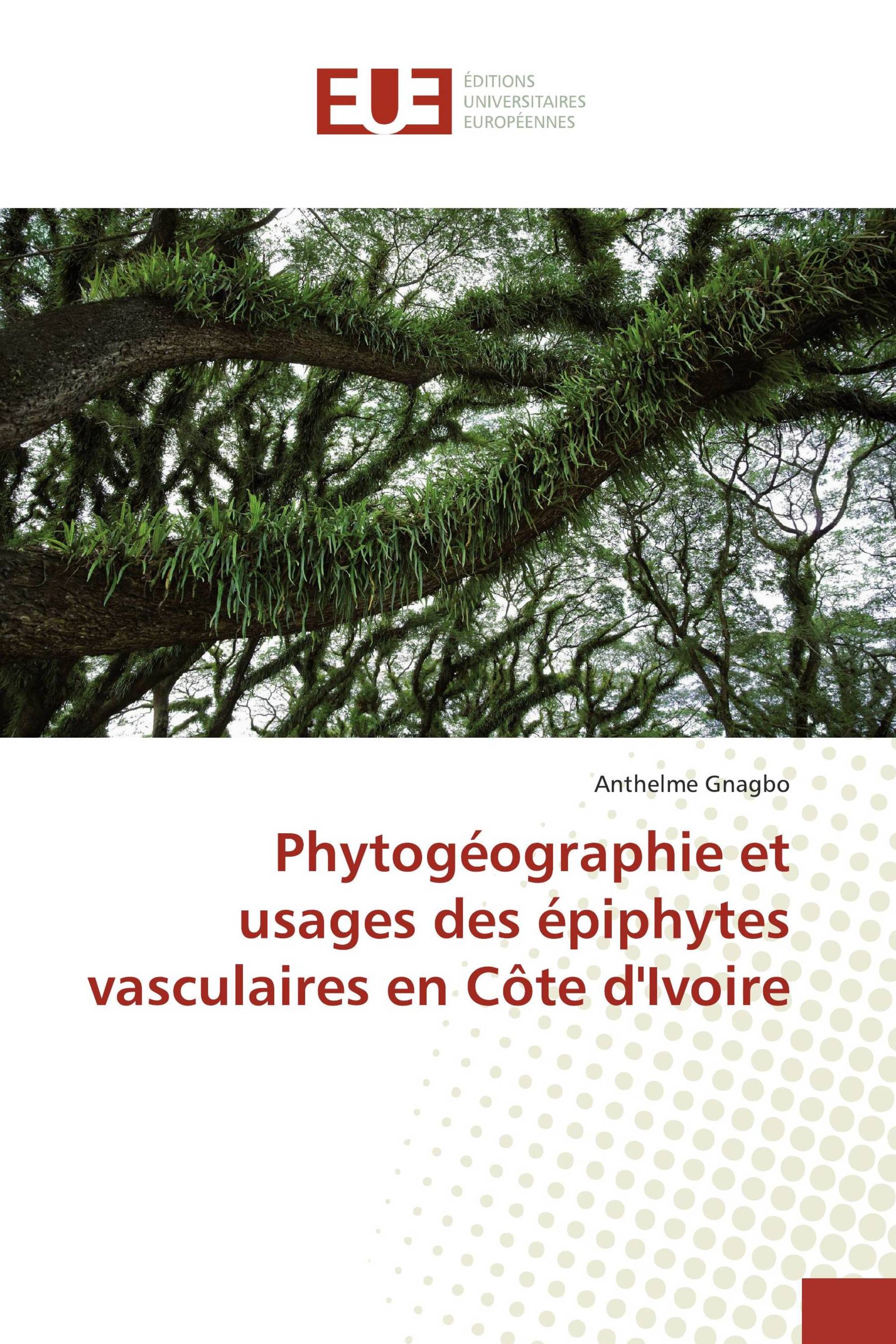 Phytogéographie et usages des épiphytes vasculaires en Côte d'Ivoire