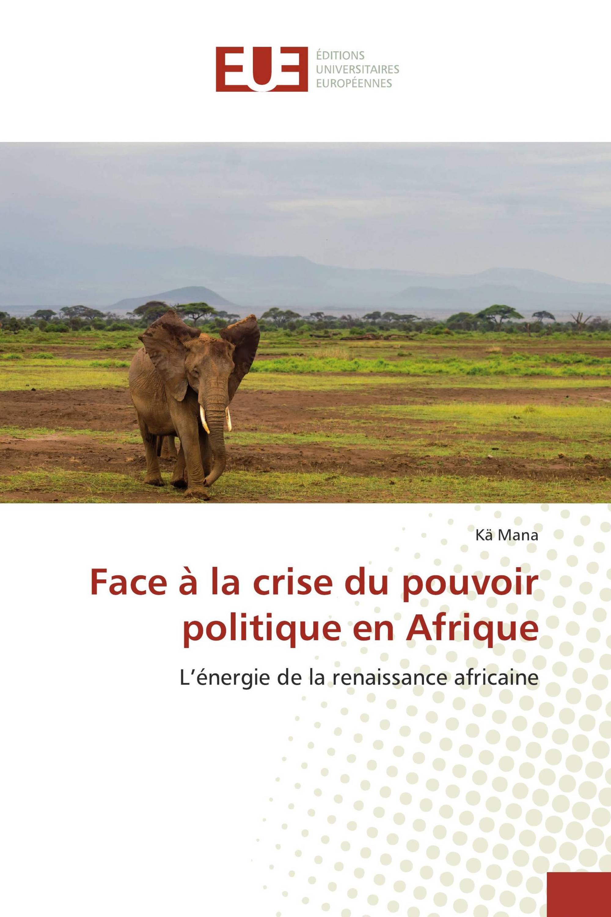 Face à la crise du pouvoir politique en Afrique