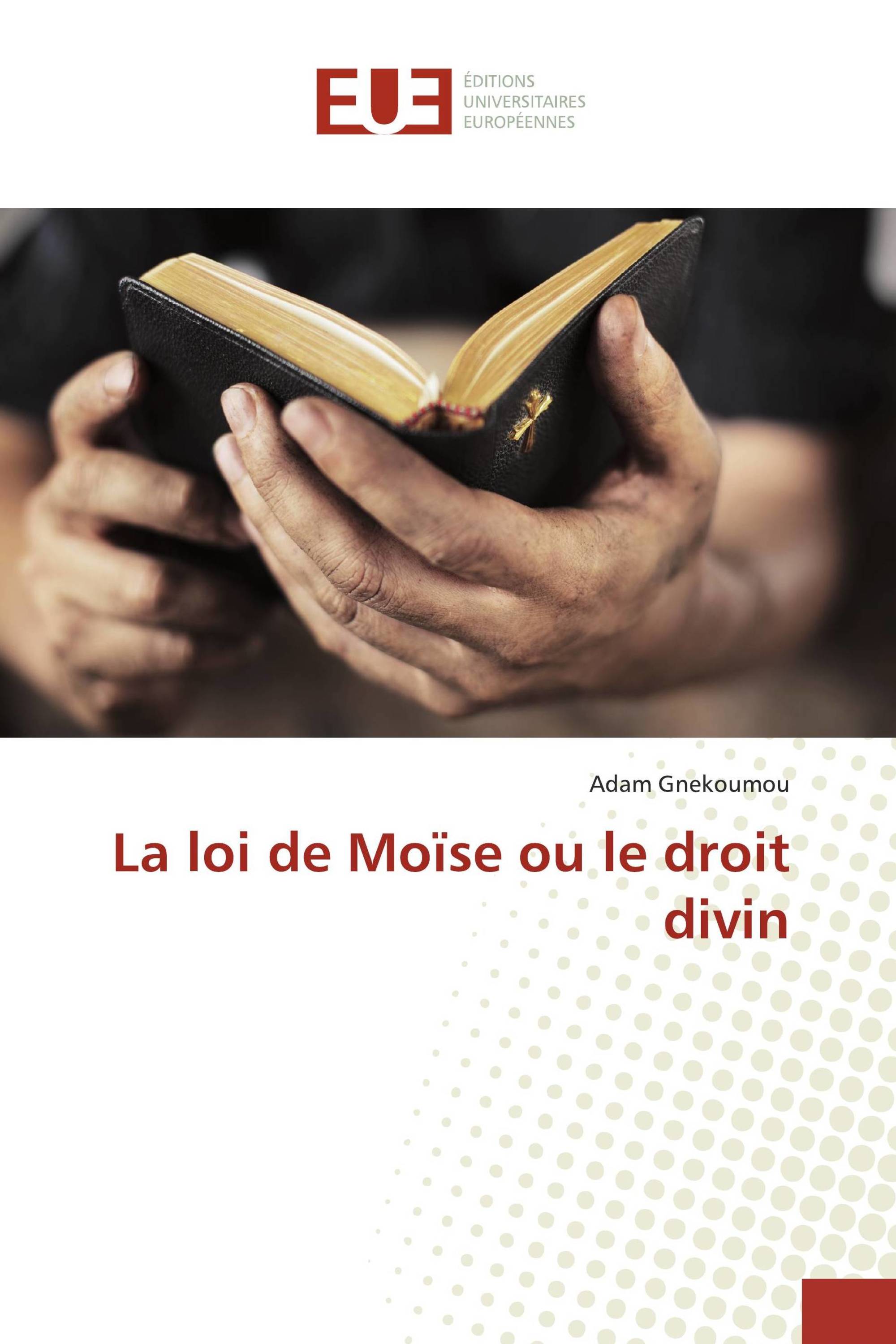 La loi de Moïse ou le droit divin