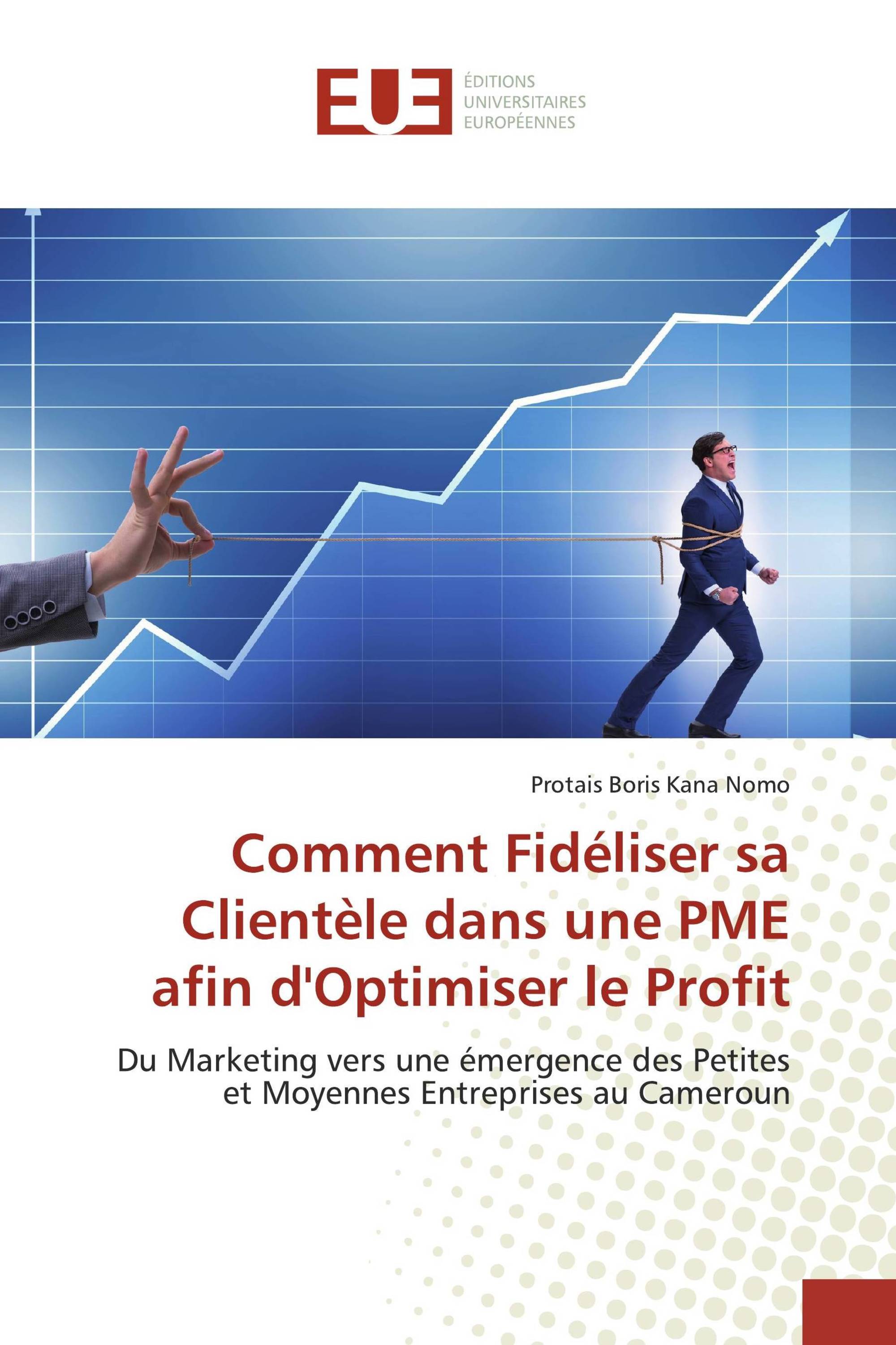 Comment Fidéliser sa Clientèle dans une PME afin d'Optimiser le Profit