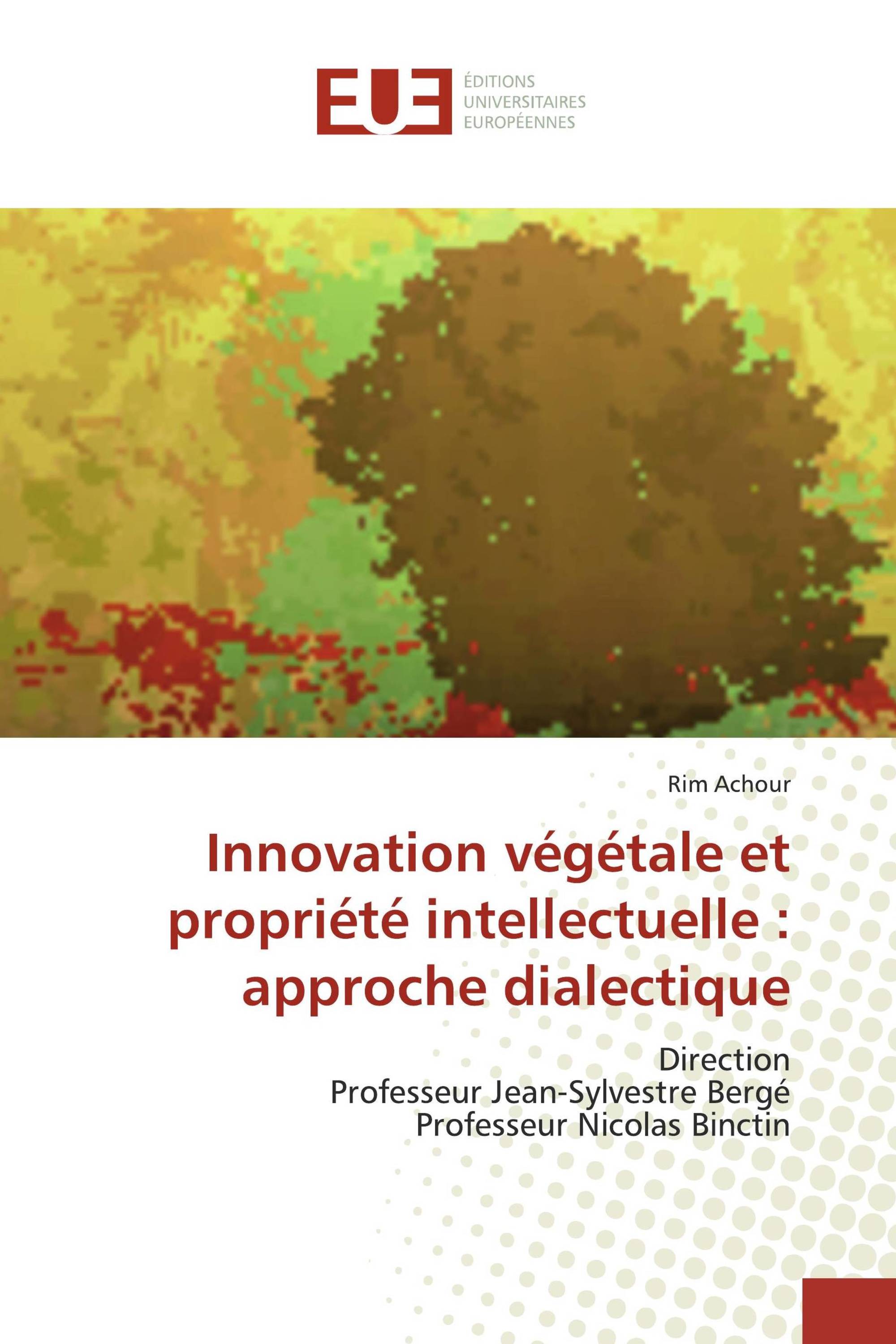 Innovation végétale et propriété intellectuelle : approche dialectique