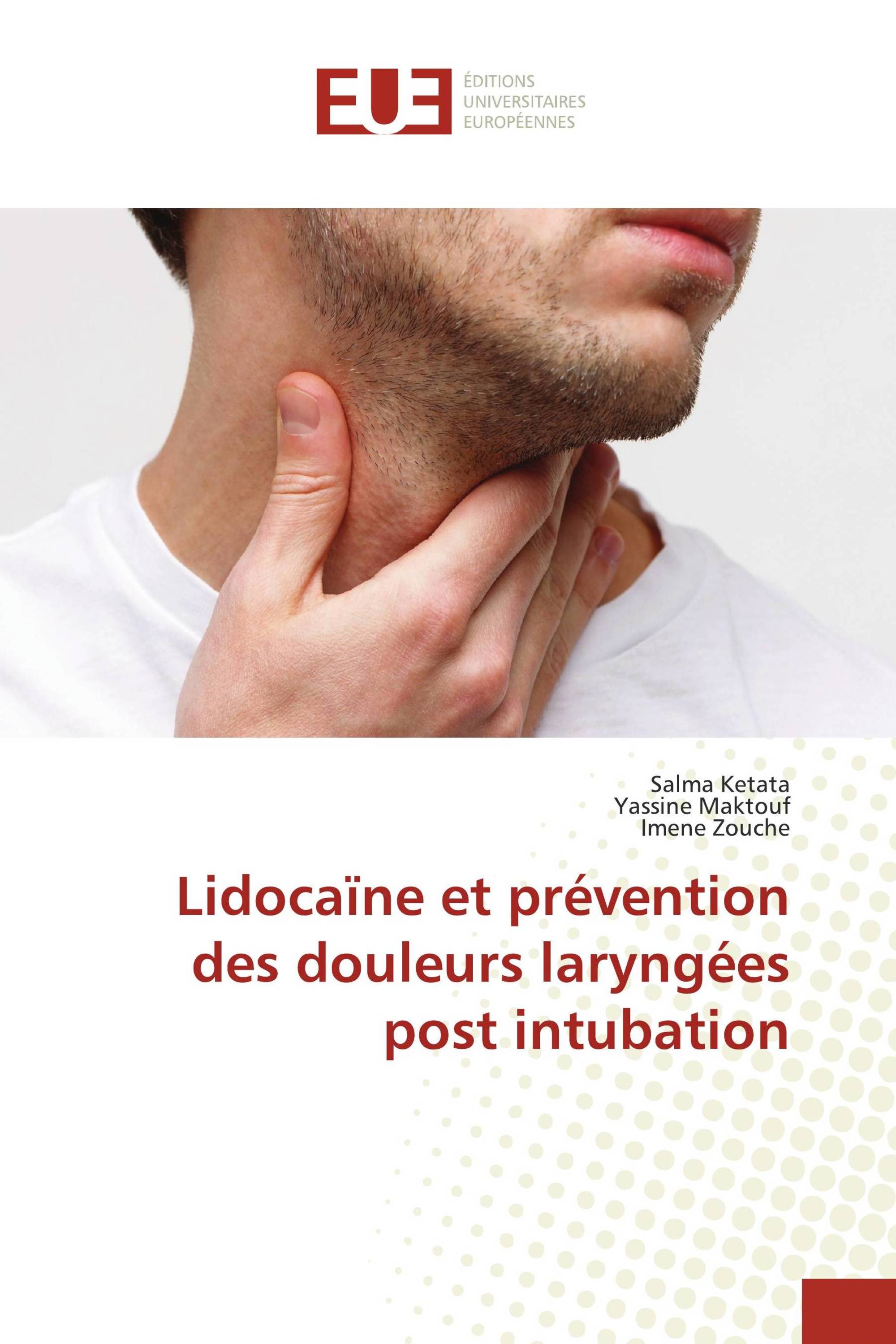 Lidocaïne et prévention des douleurs laryngées post intubation