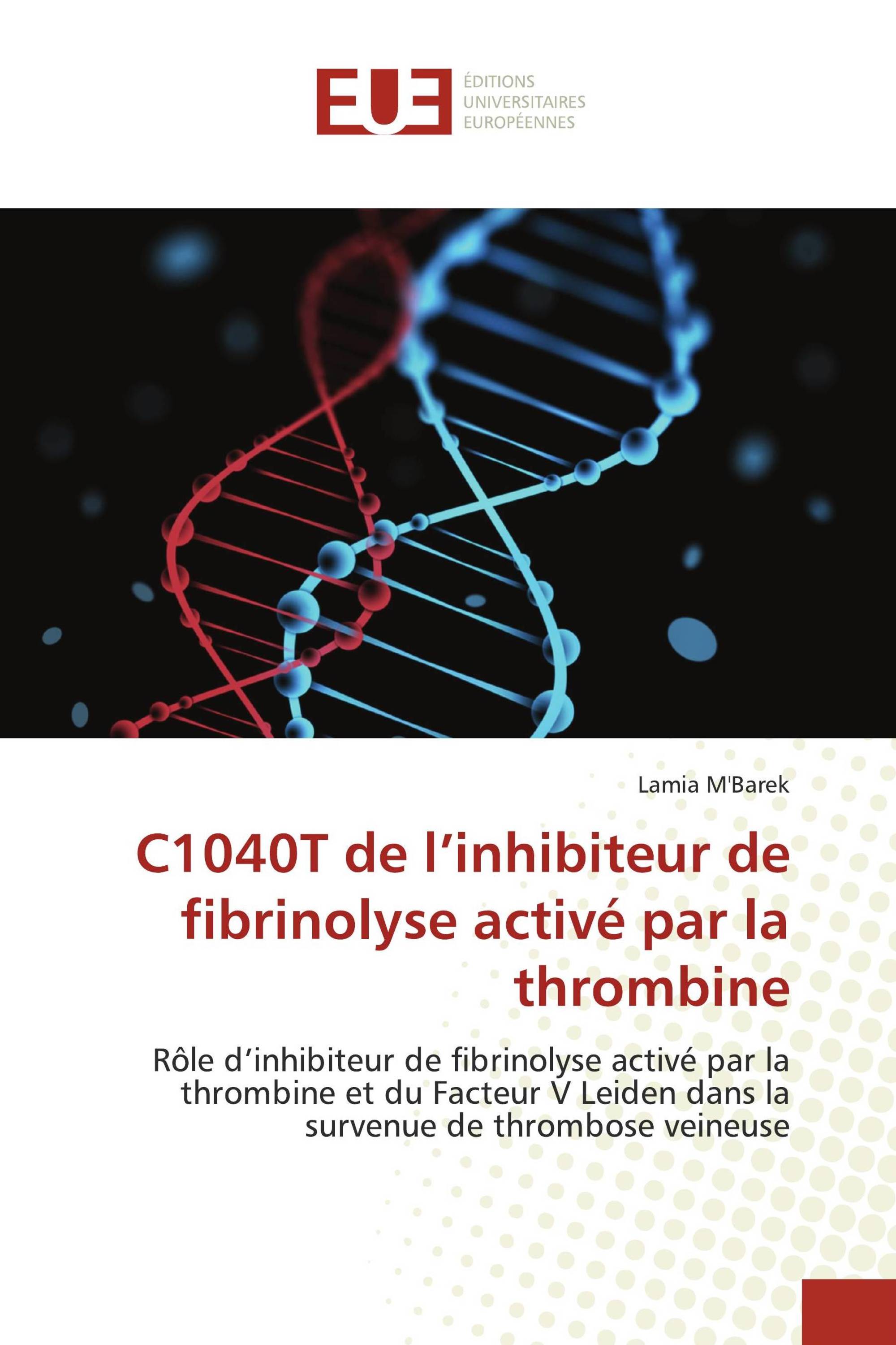 C1040T de l’inhibiteur de fibrinolyse activé par la thrombine