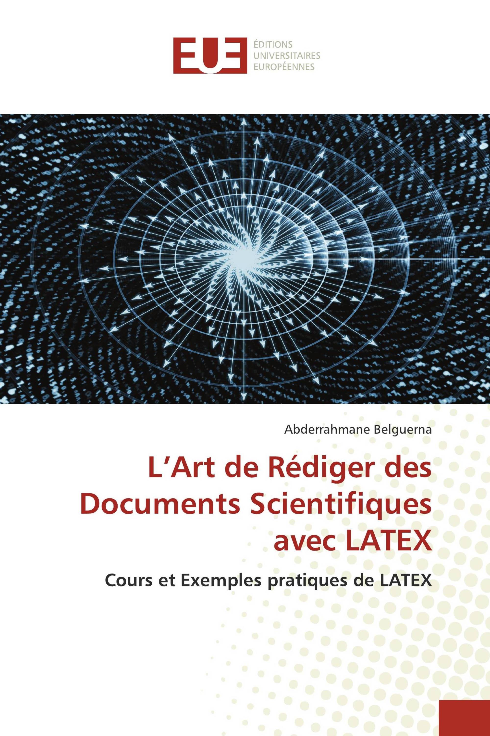 L’Art de Rédiger des Documents Scientifiques avec LATEX