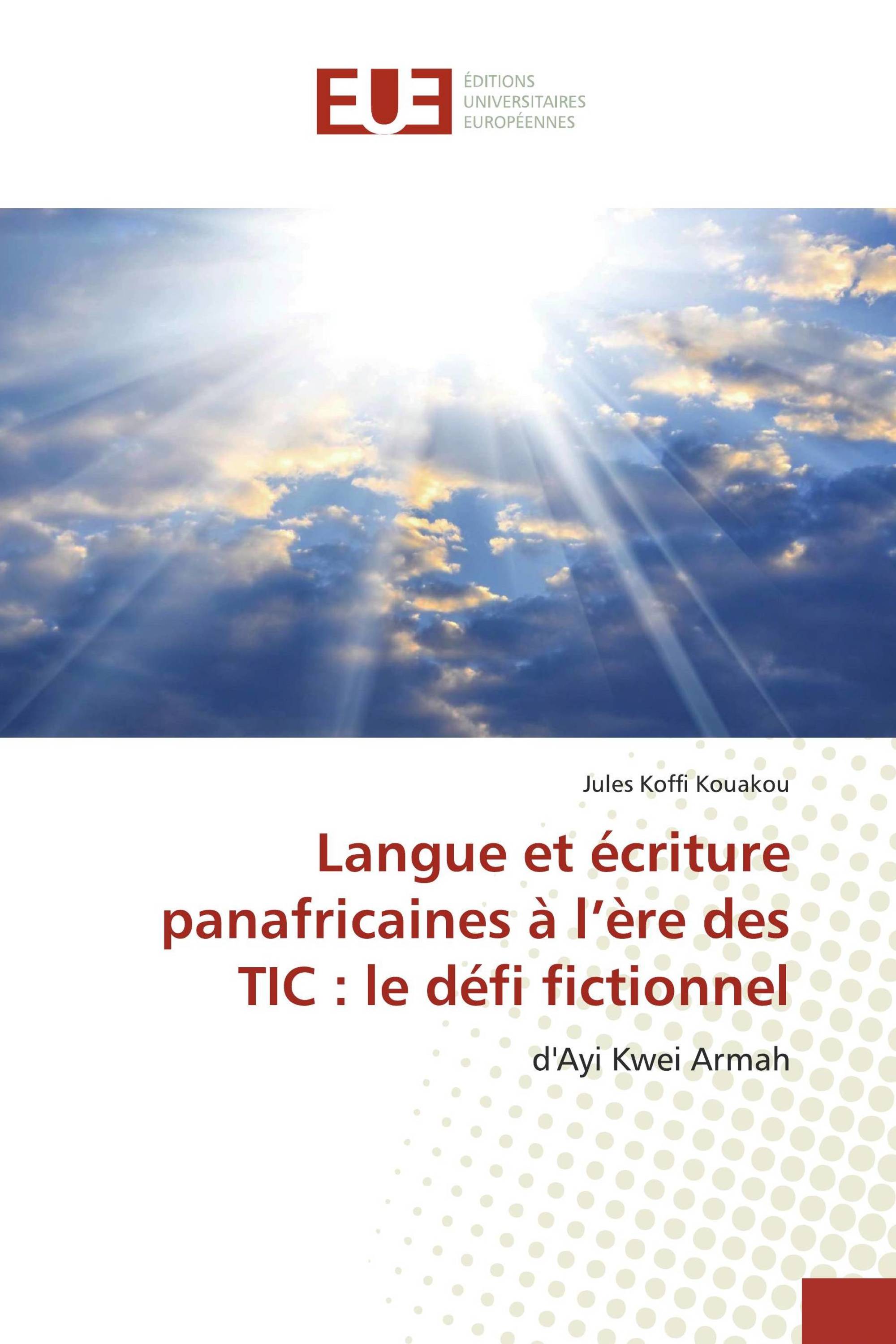 Langue et écriture panafricaines à l’ère des TIC : le défi fictionnel