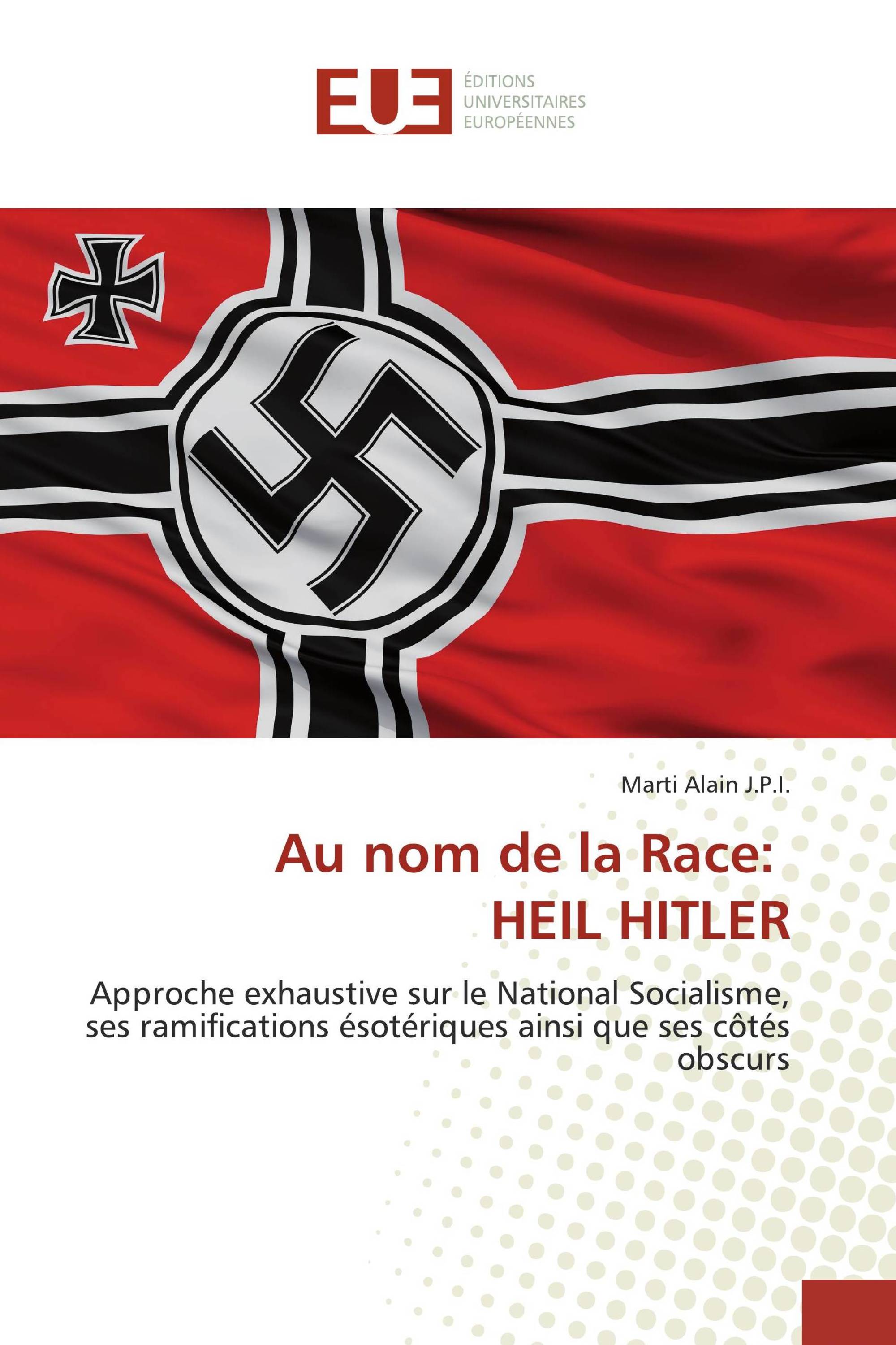 Au nom de la Race: HEIL HITLER