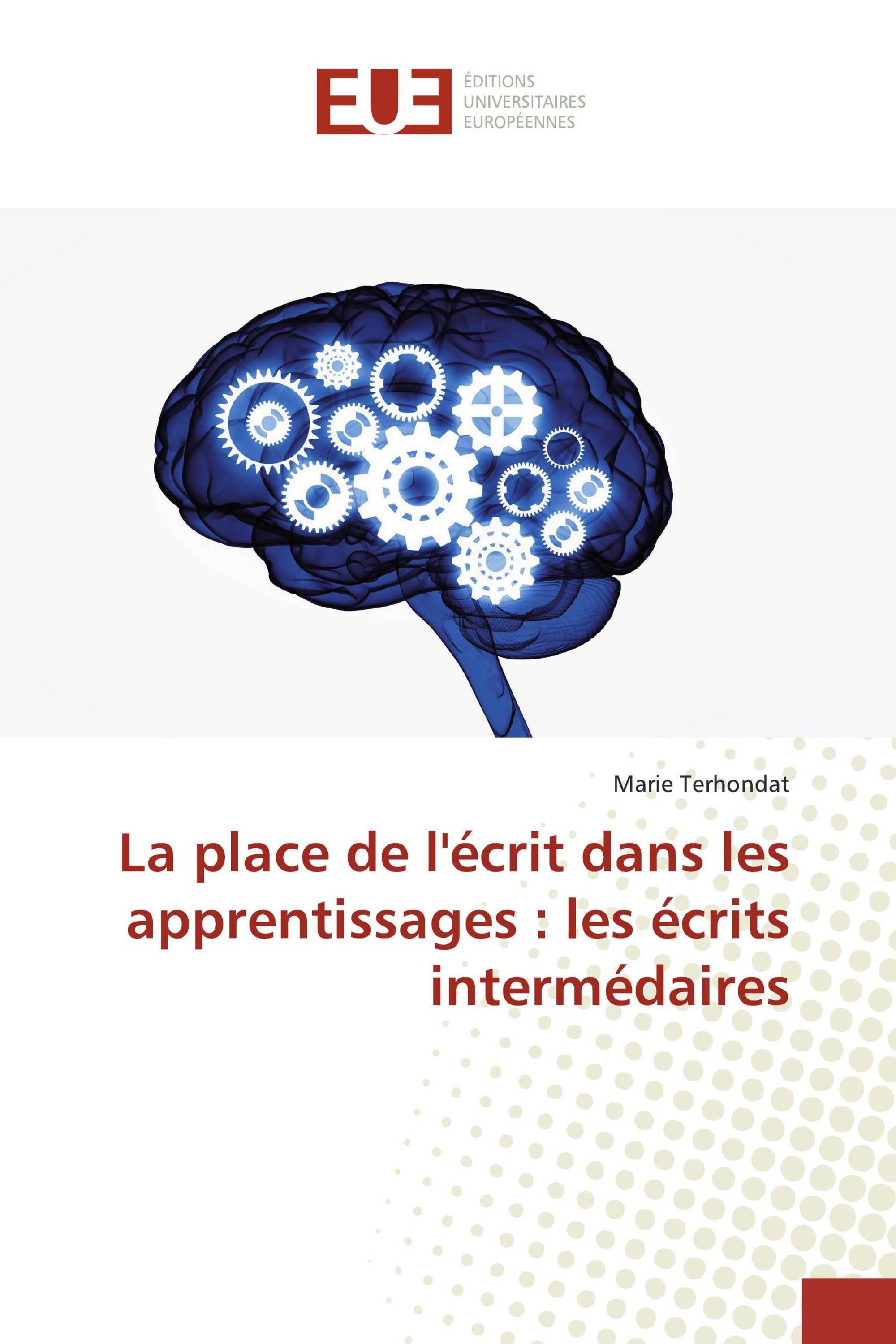 La place de l'écrit dans les apprentissages : les écrits intermédaires