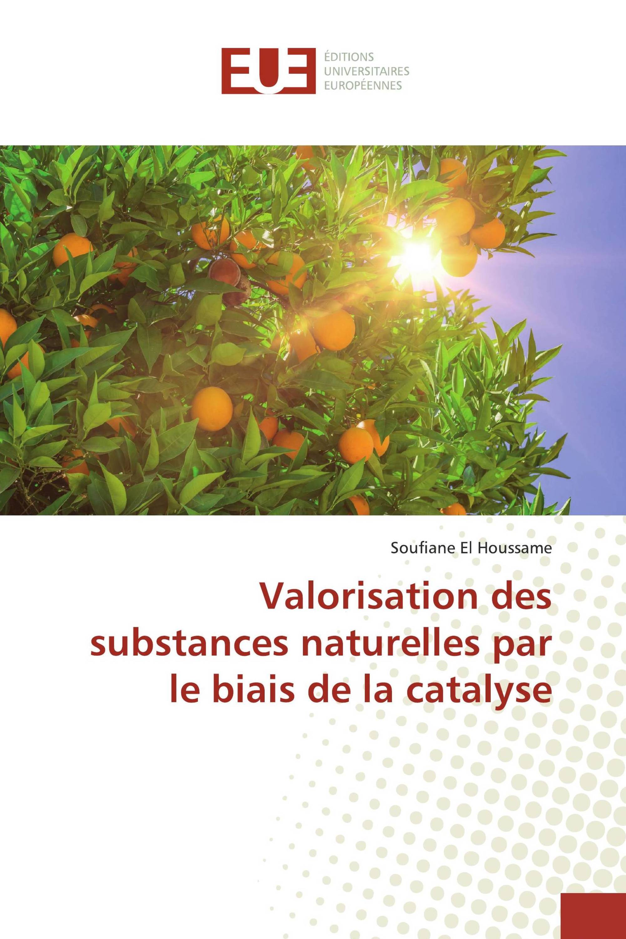 Valorisation des substances naturelles par le biais de la catalyse